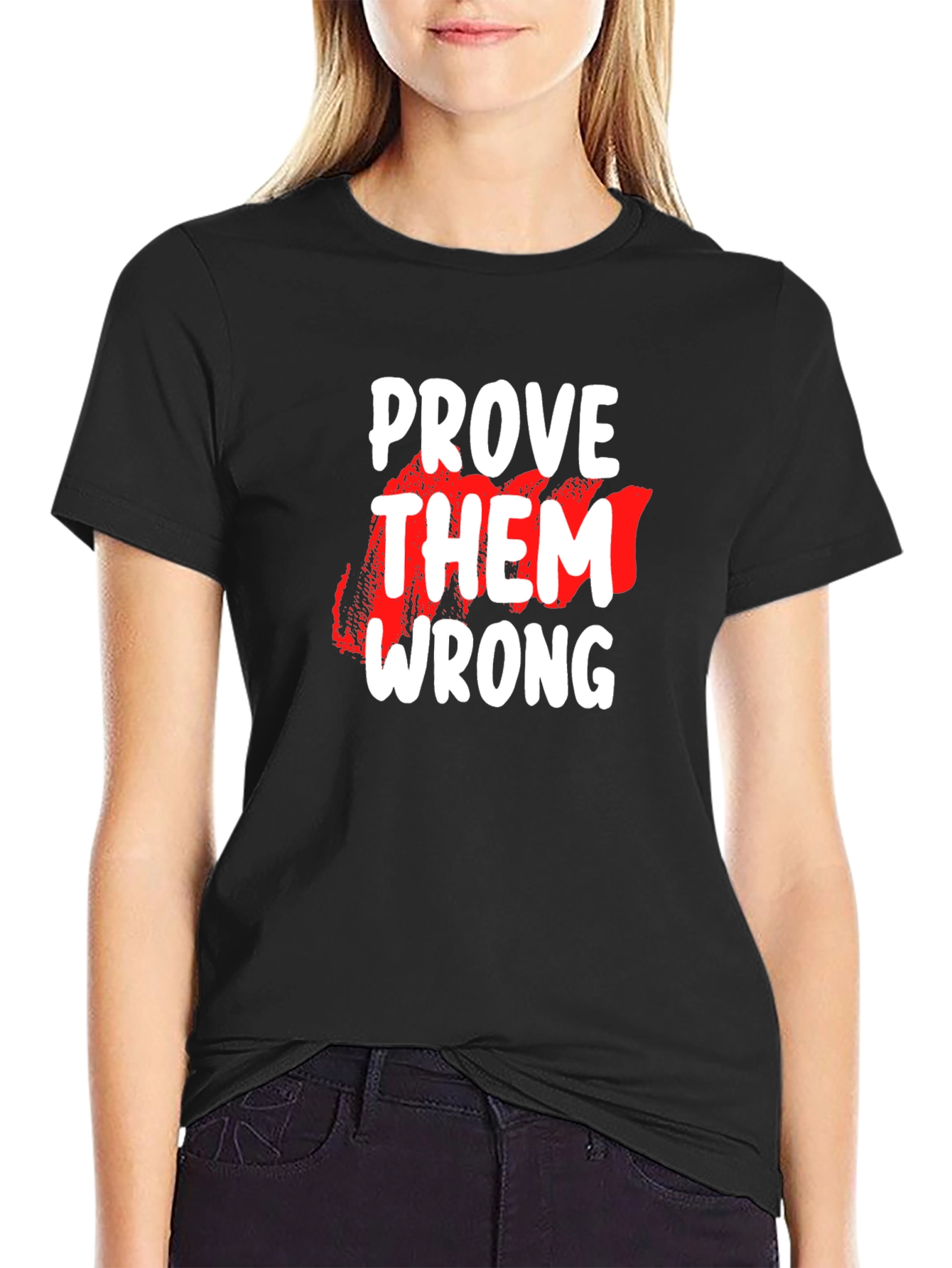 Prove Them Wrong Graphic Tee - Motivational Black T-Shirt
