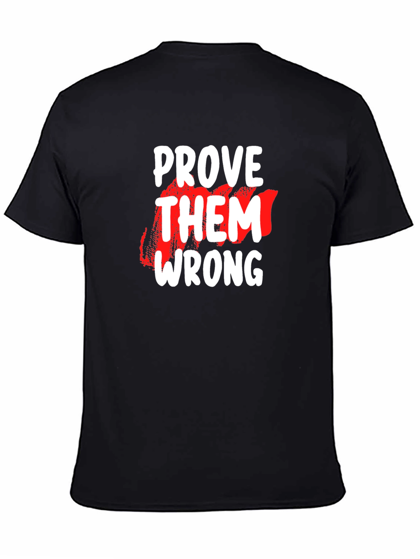 Prove Them Wrong Graphic Tee - Motivational Black T-Shirt