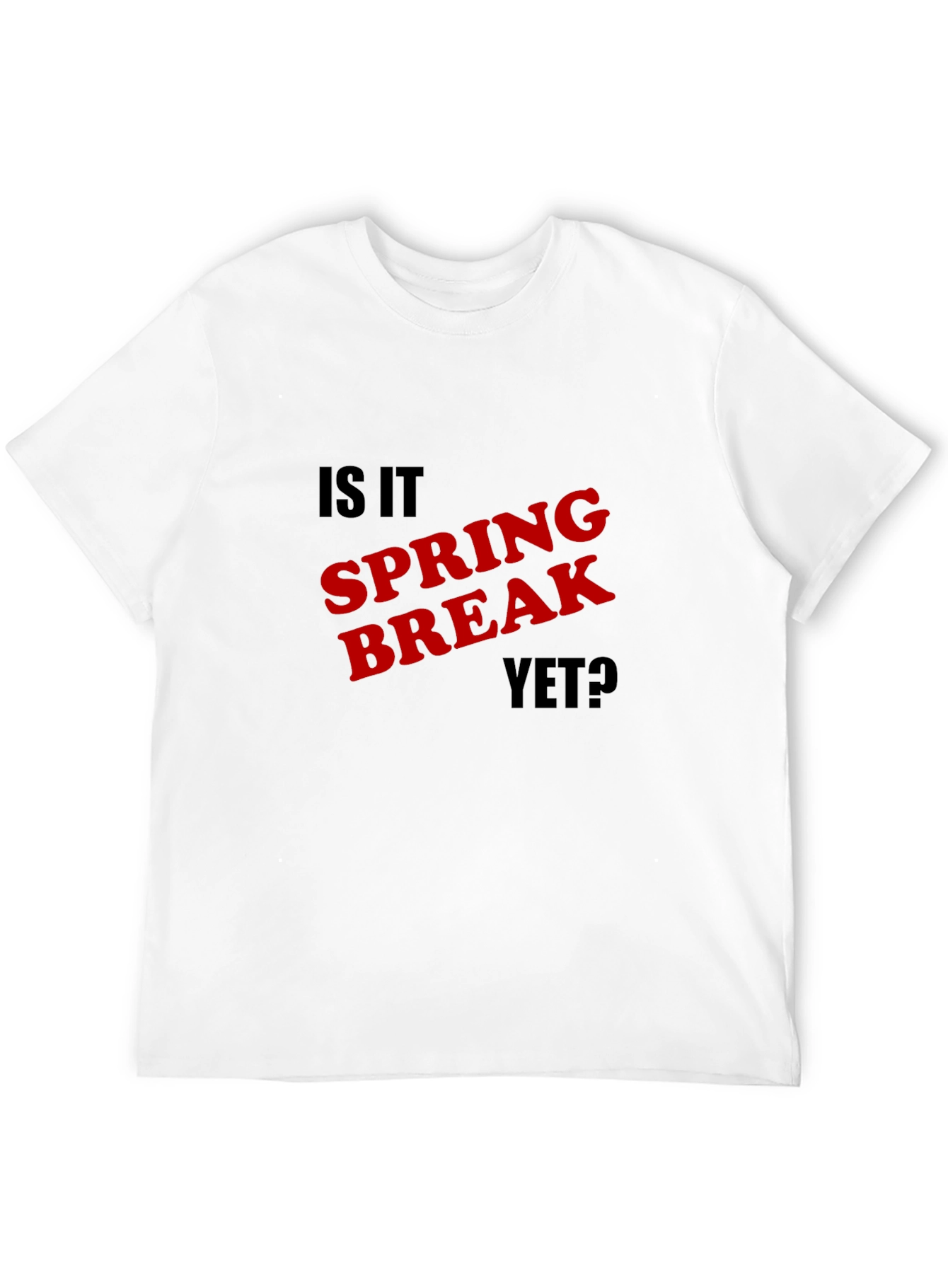 Is It Spring Break Yet? Graphic Tee