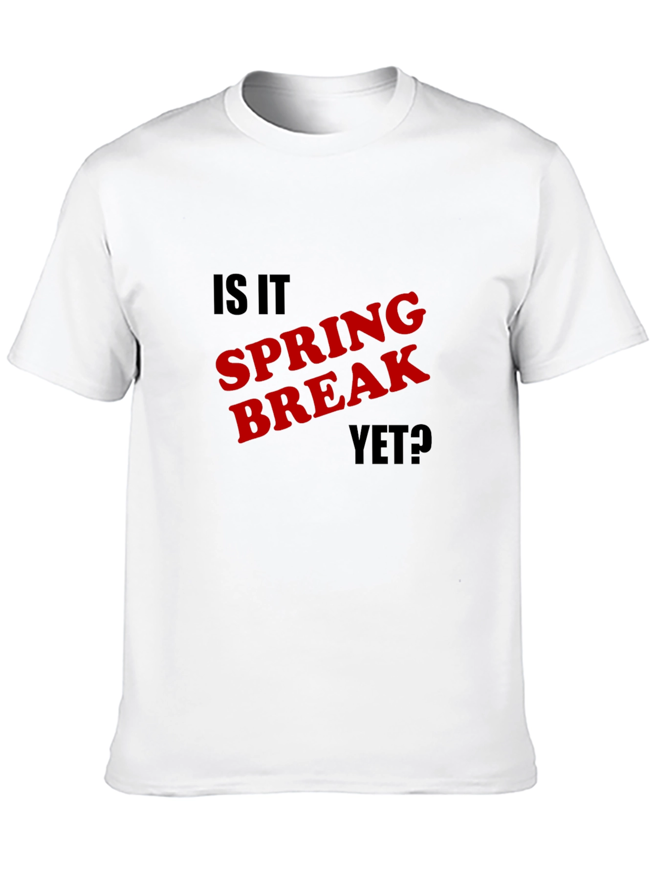 Is It Spring Break Yet? Graphic Tee