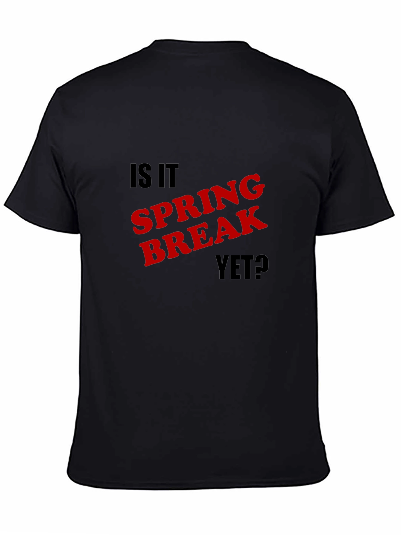 Is It Spring Break Yet? Graphic Tee