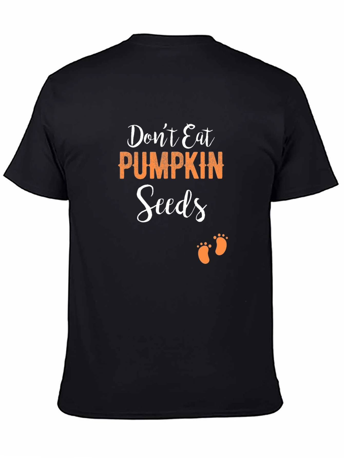 Dont Eat Pumpkin Seeds Pregnancy T-Shirt