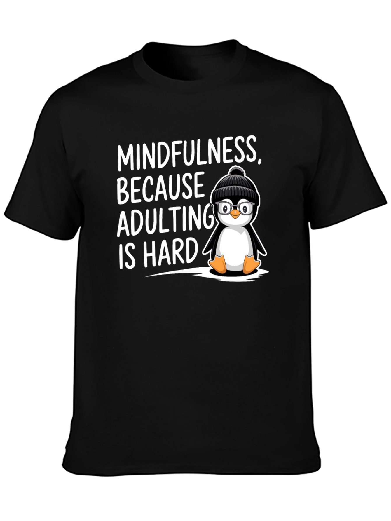 Mindfulness Penguin T-Shirt Adulting is Hard Humor Tee