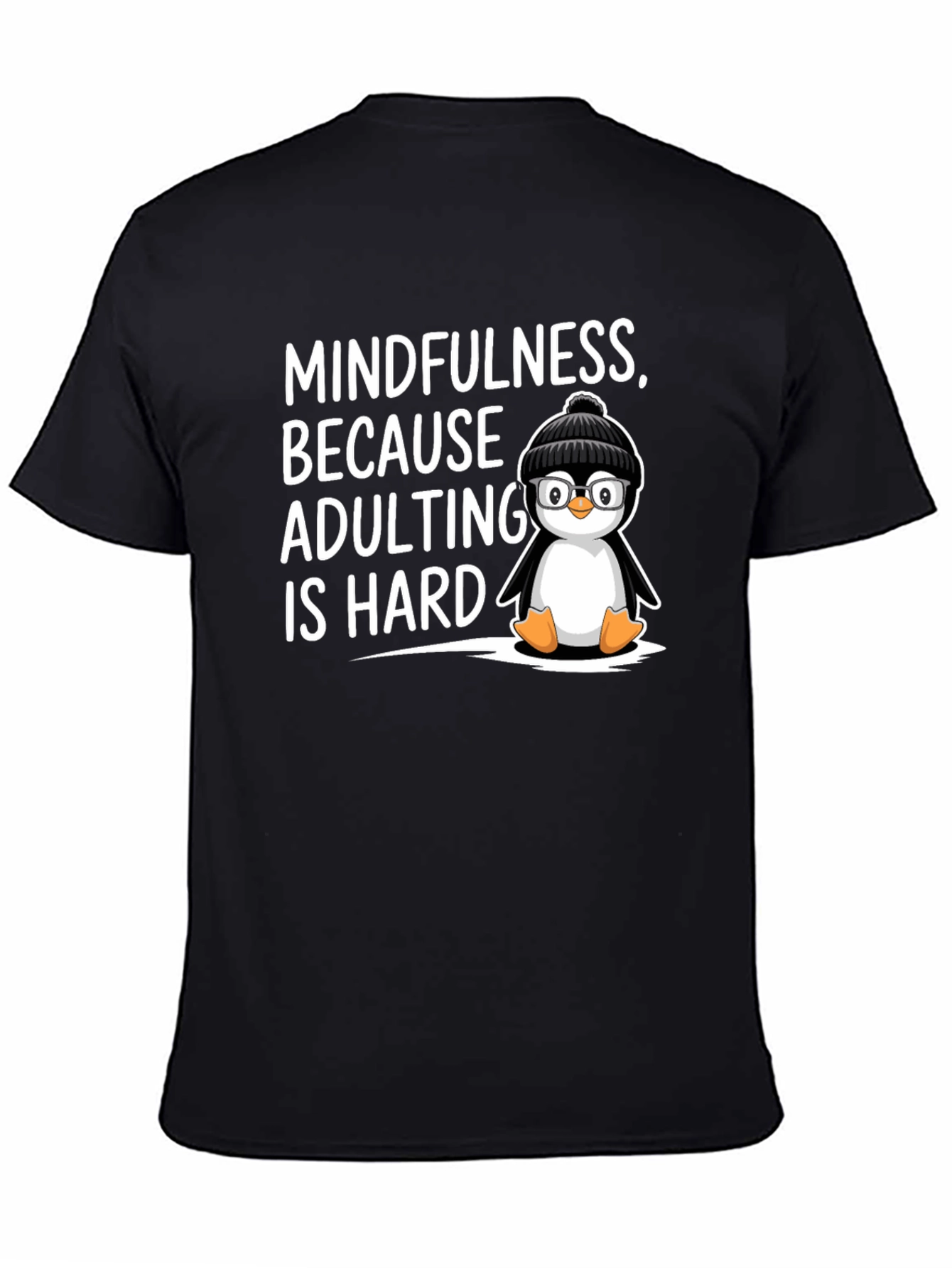 Mindfulness Penguin T-Shirt Adulting is Hard Humor Tee