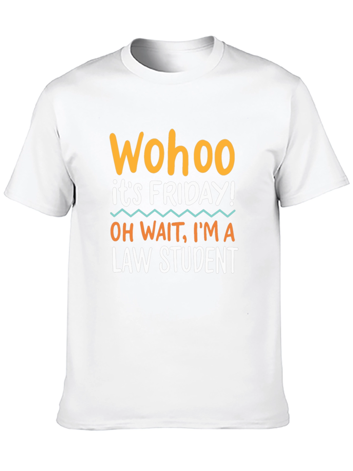 Wohoo Its Friday! Law Student Graphic Tee