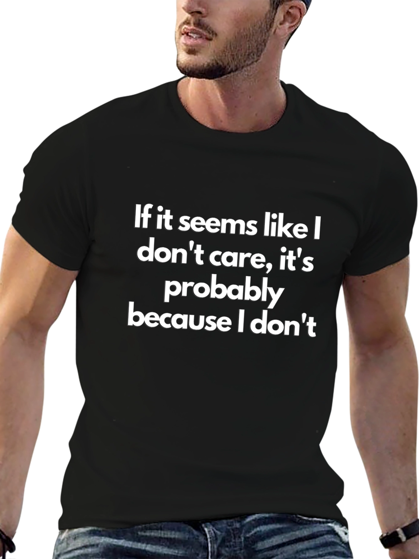Funny Graphic Tee: I Dont Care T-Shirt