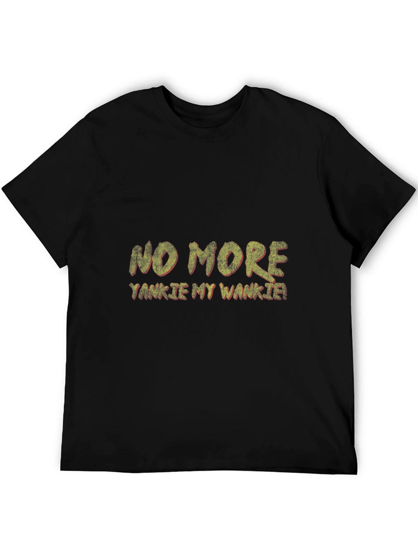 No More Yankie My Wankie Graphic T-Shirt