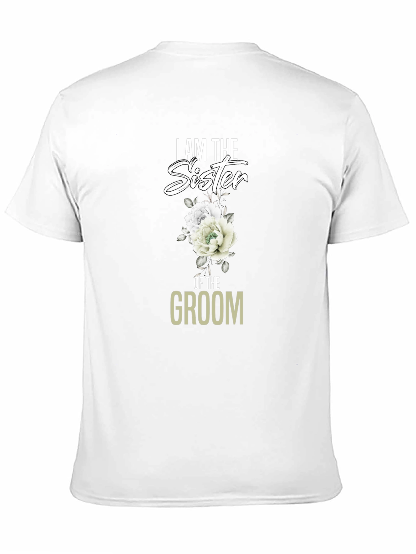I am the Sister of the Groom T-Shirt