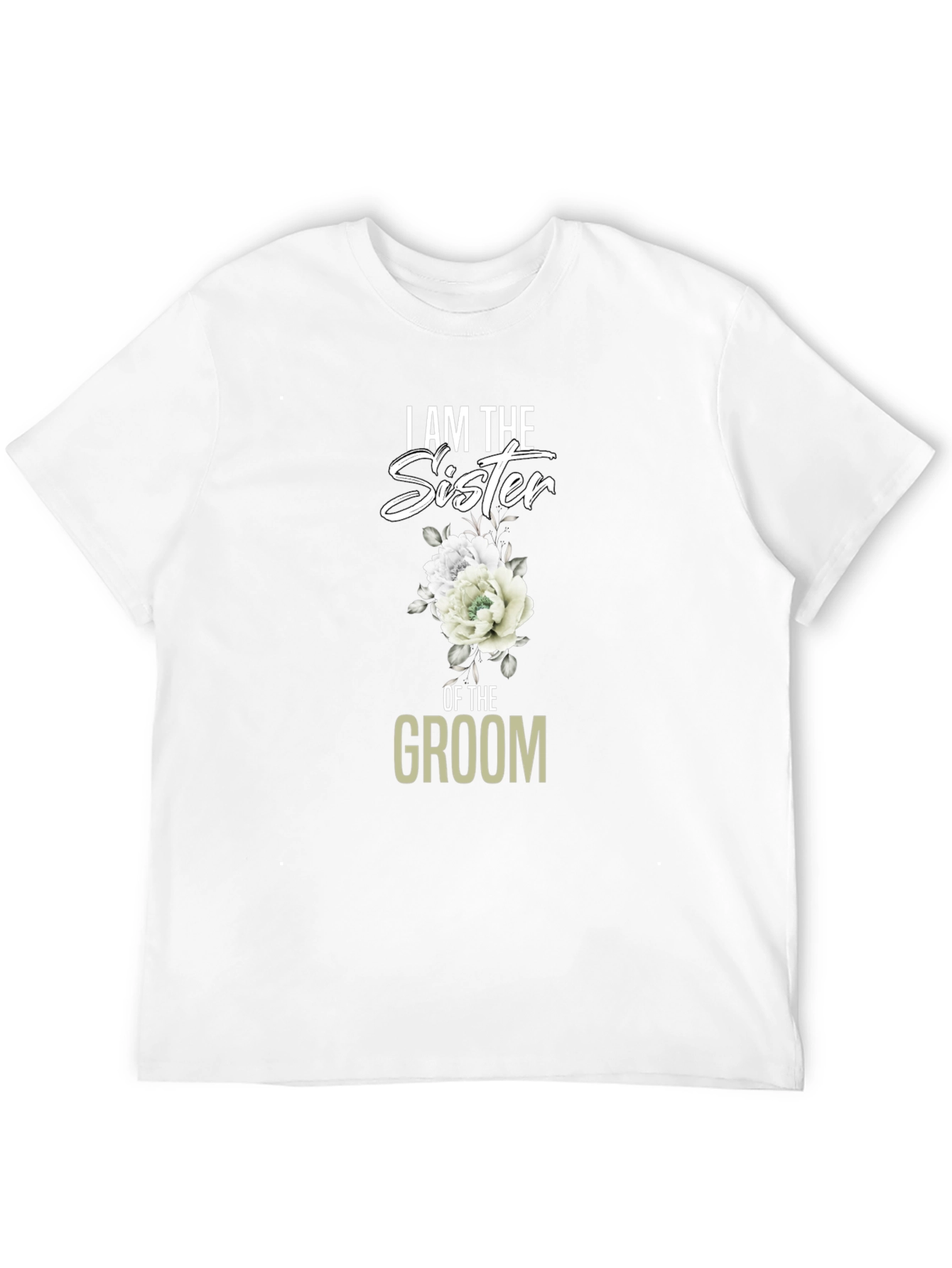 I am the Sister of the Groom T-Shirt