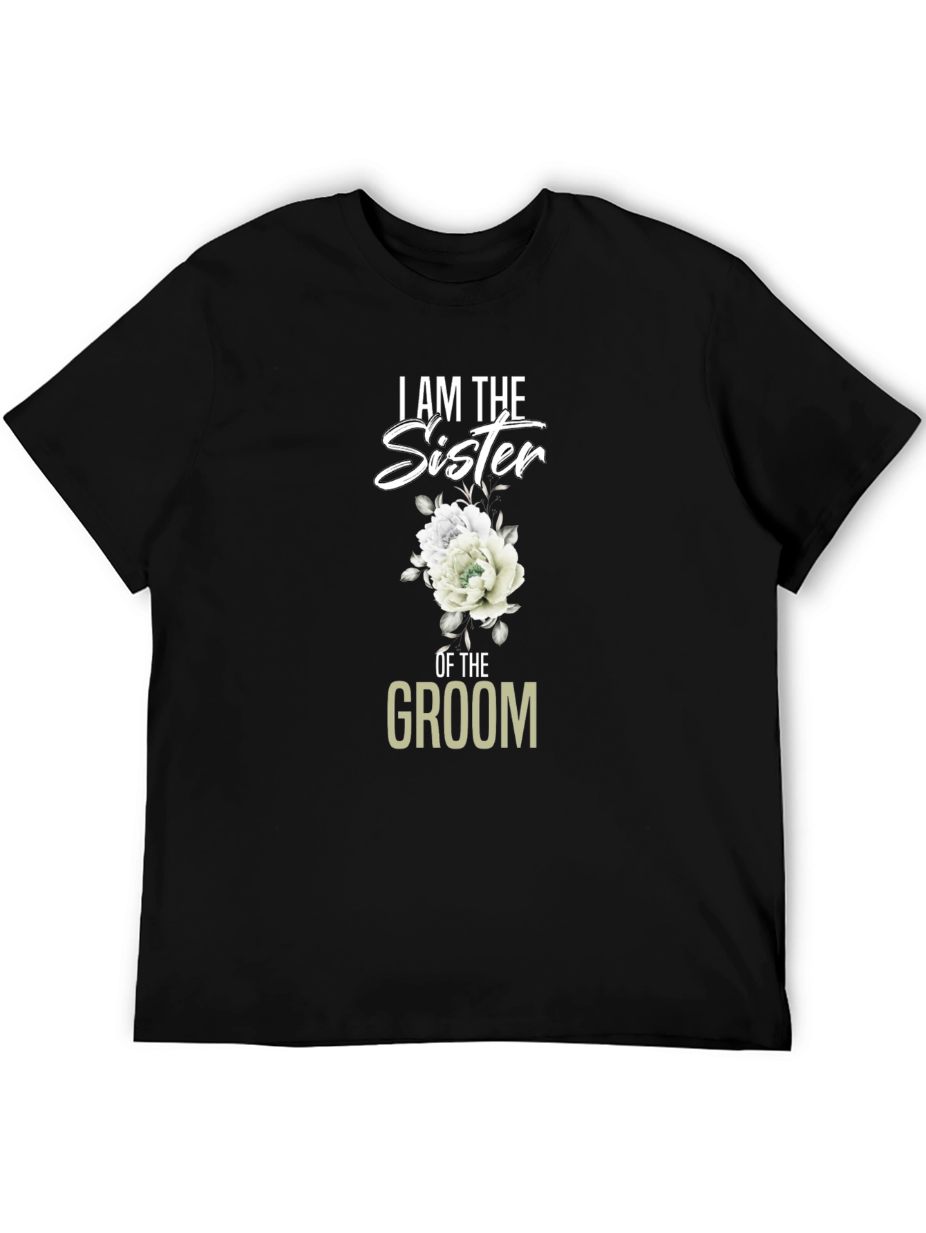 I am the Sister of the Groom T-Shirt