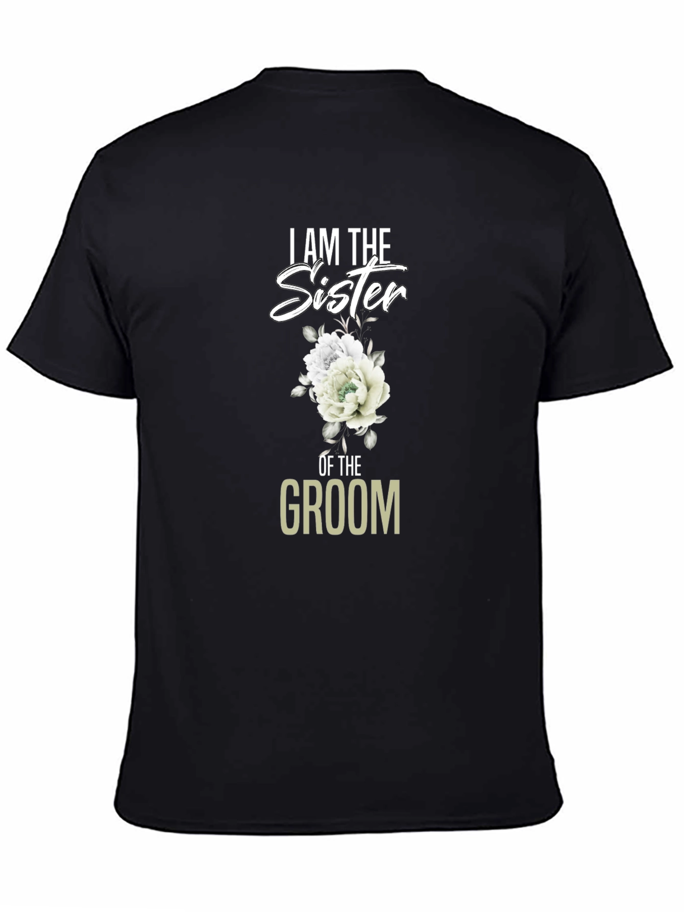 I am the Sister of the Groom T-Shirt