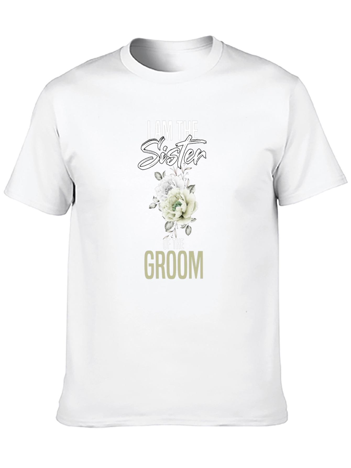I am the Sister of the Groom T-Shirt
