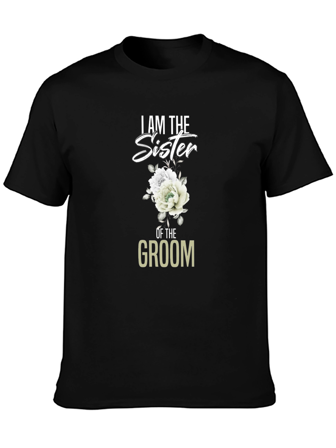 I am the Sister of the Groom T-Shirt