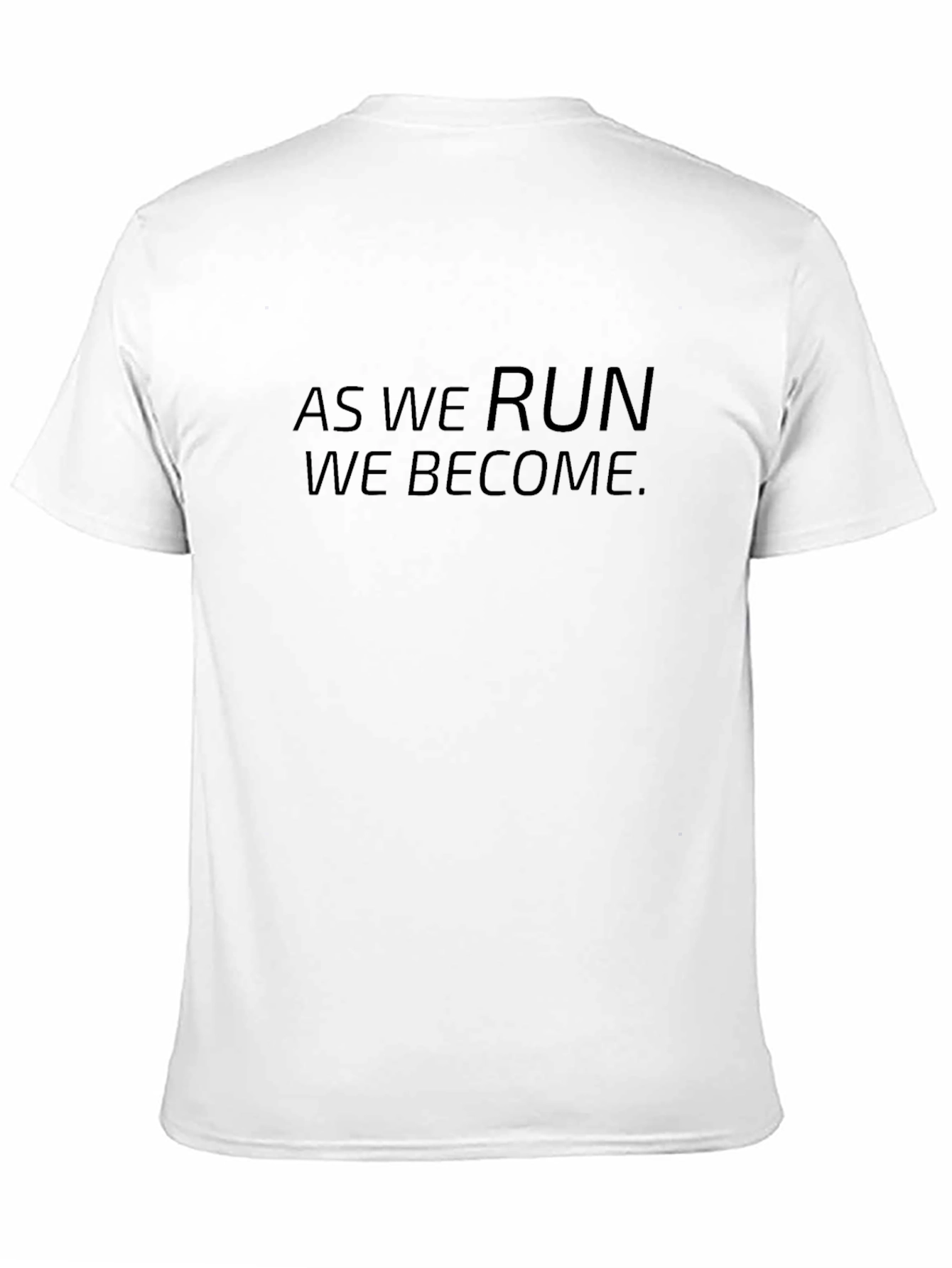 Motivational Run Tee: As We Run We Become