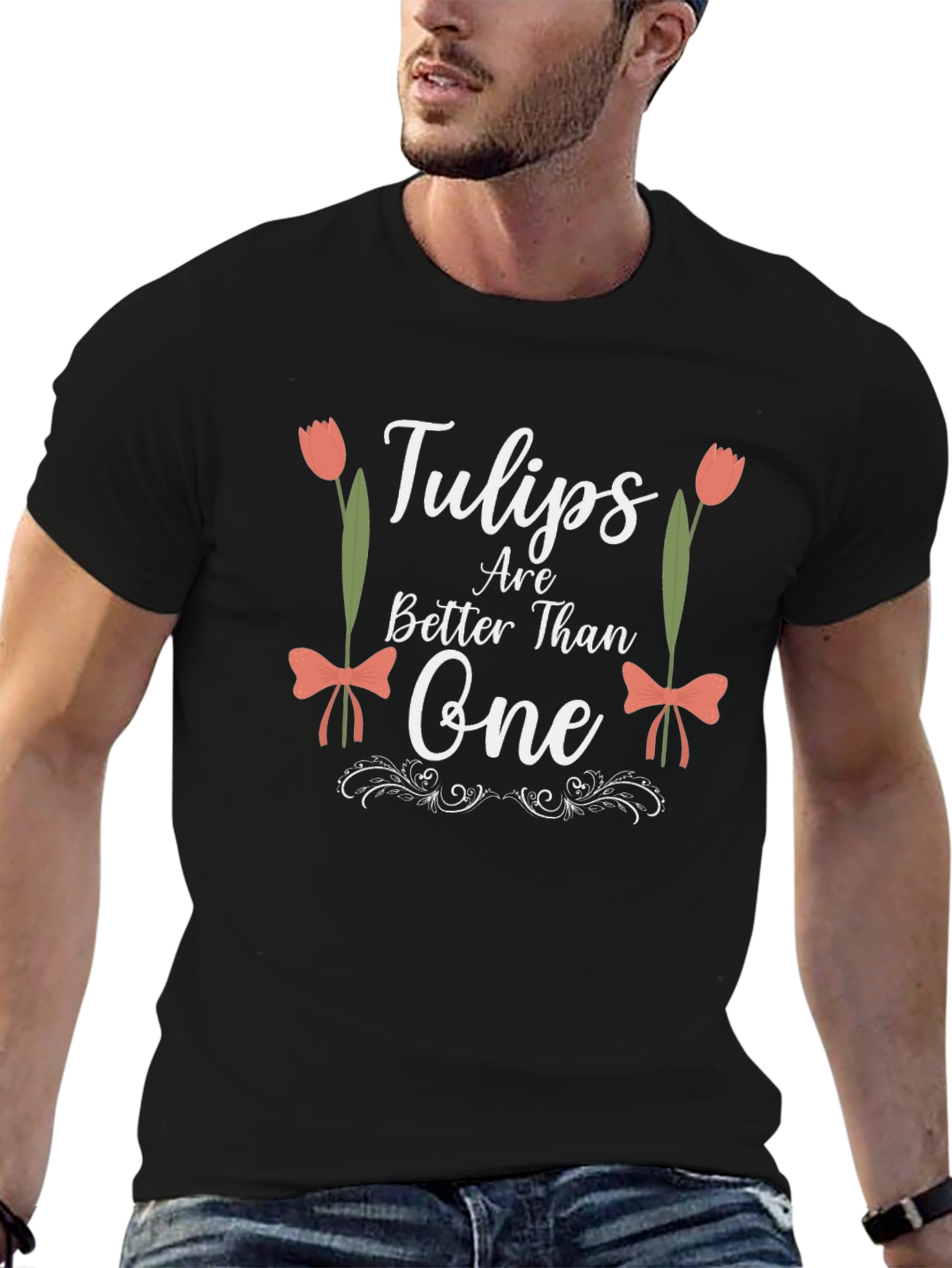 Tulips Are Better Than One Graphic T-Shirt