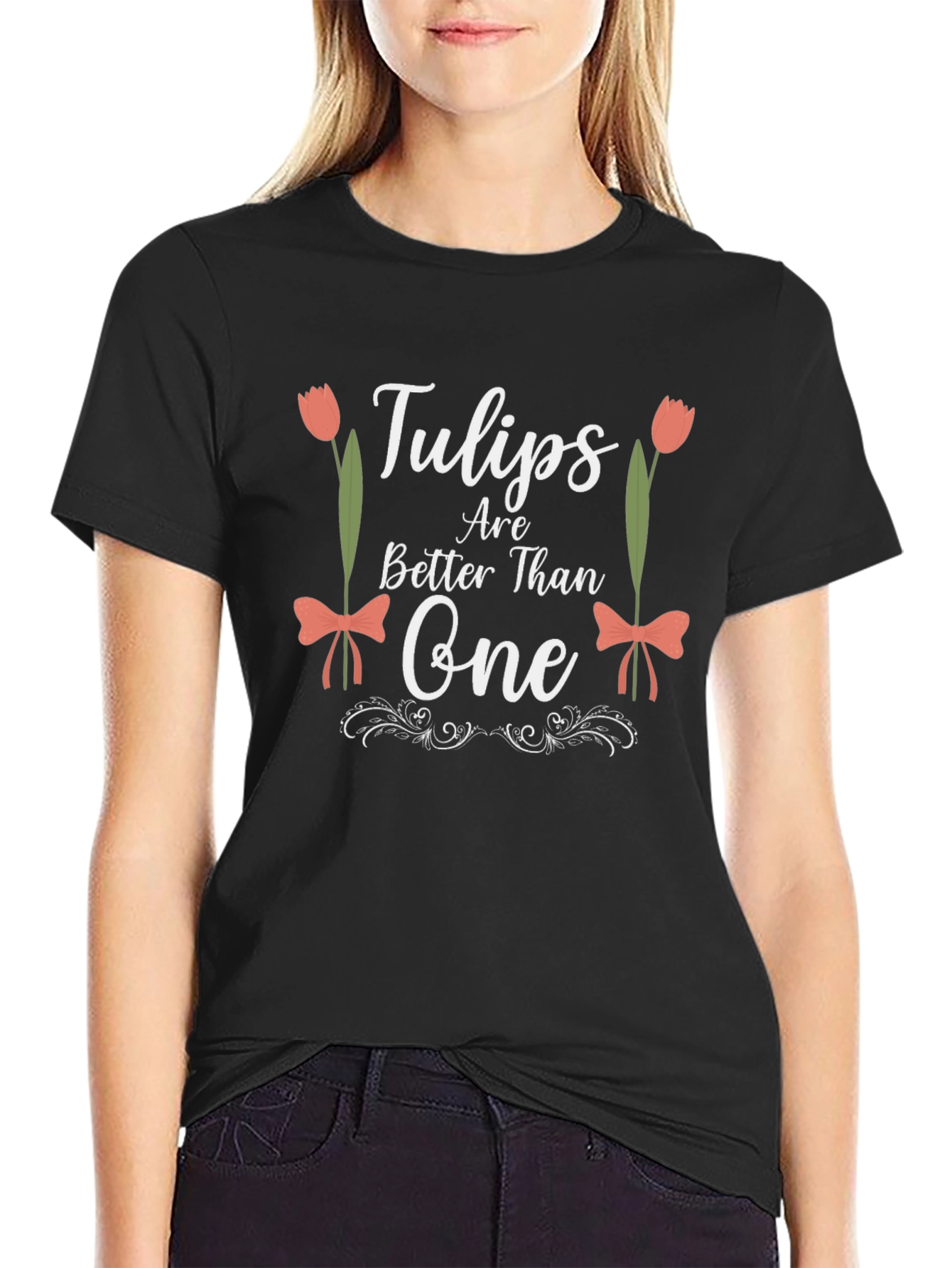 Tulips Are Better Than One Graphic T-Shirt