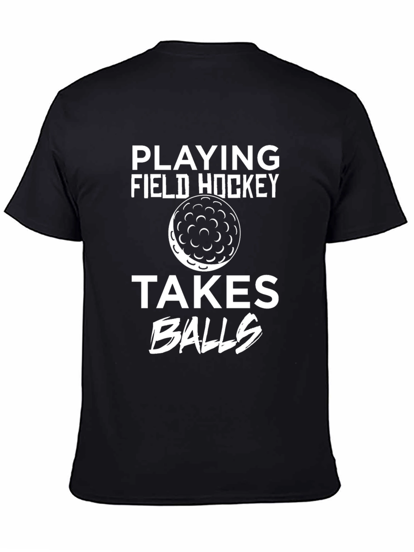 Field Hockey Takes Balls Funny Graphic T-Shirt