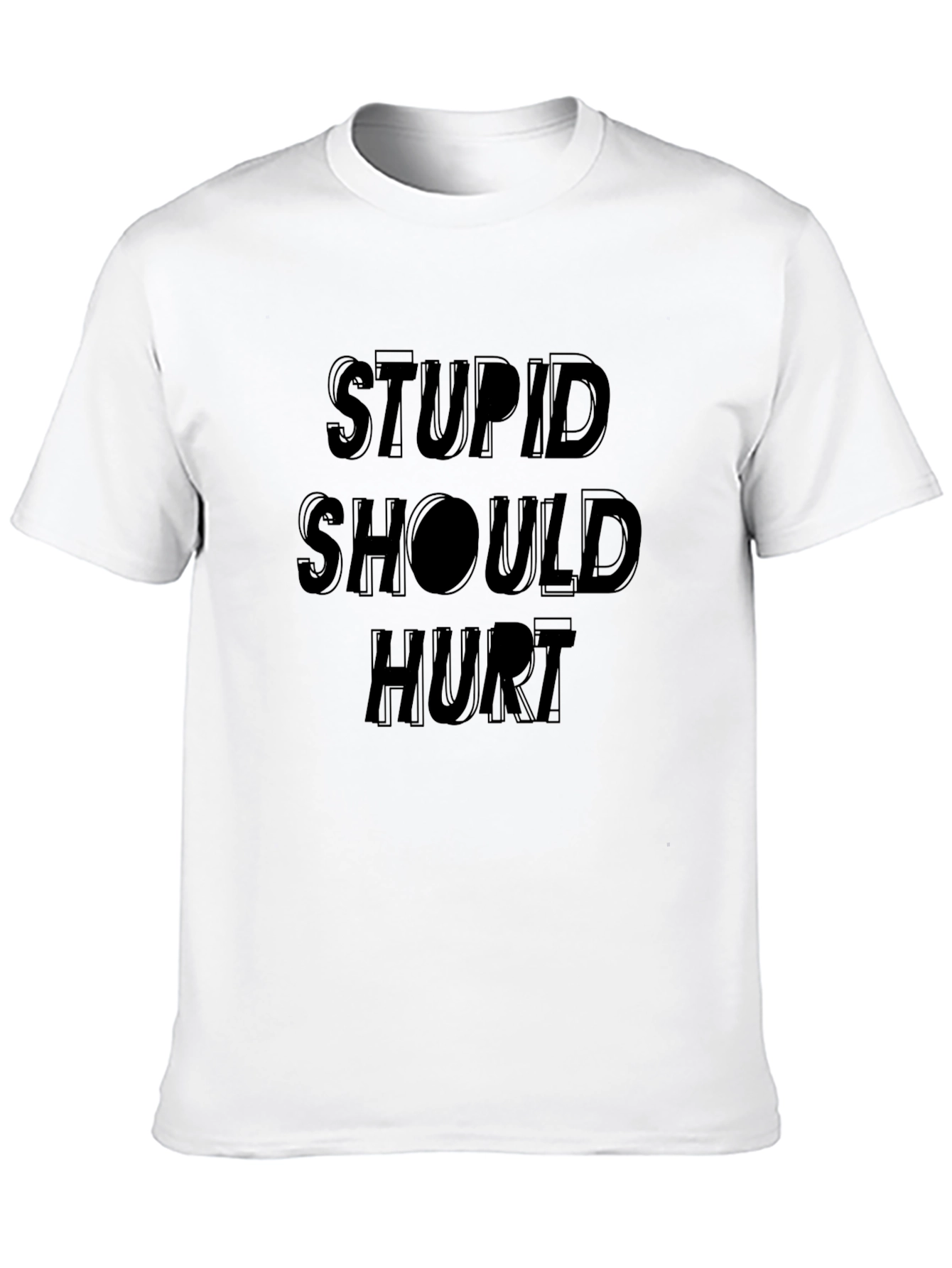 Stupid Should Hurt Graphic Tee
