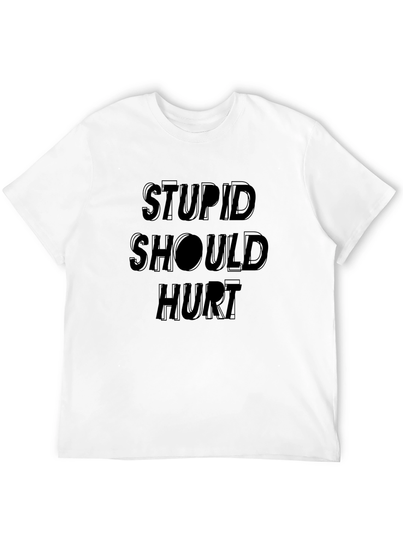 Stupid Should Hurt Graphic Tee