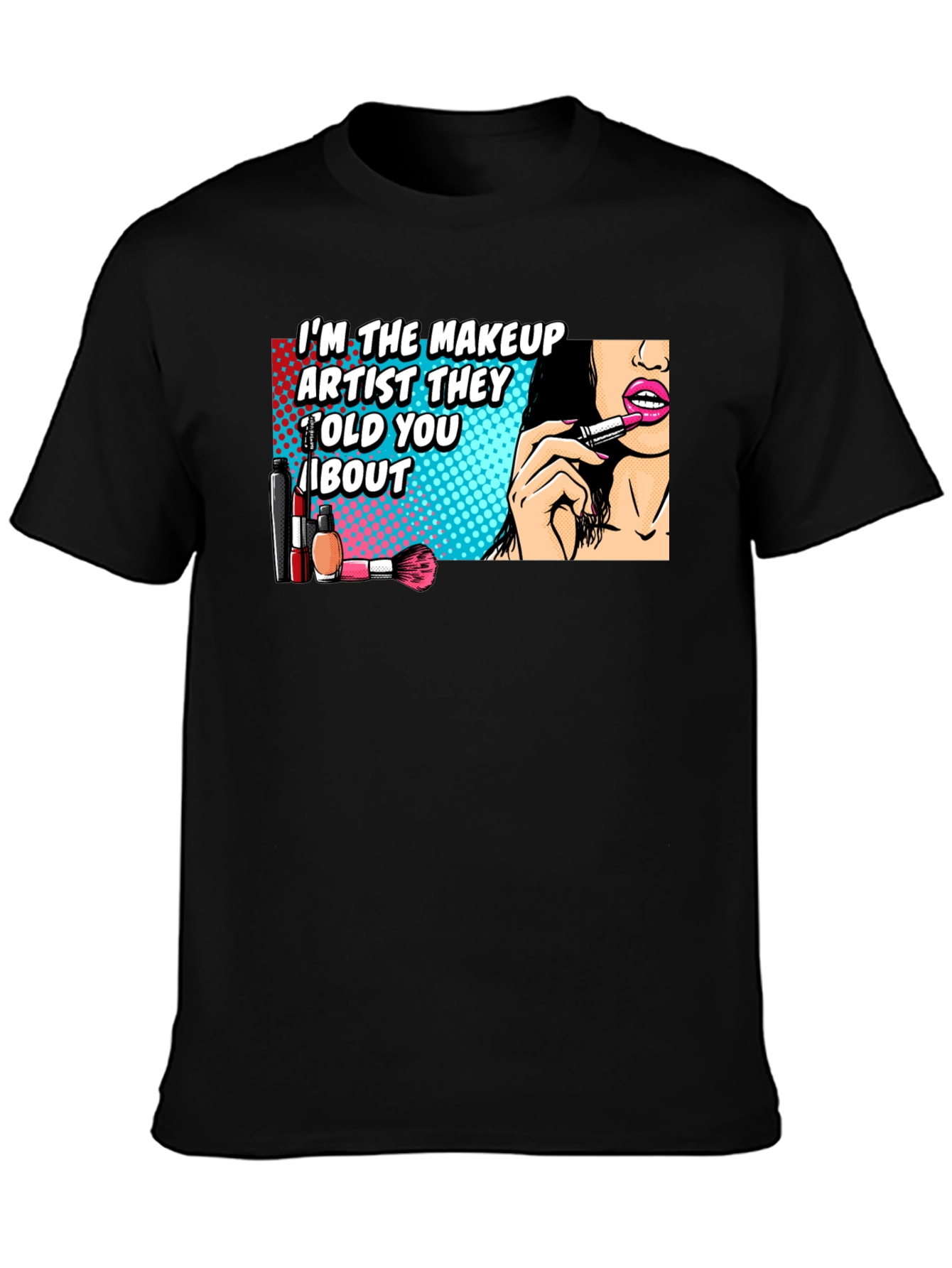 Makeup Artist T-Shirt: Bold Graphic Tee