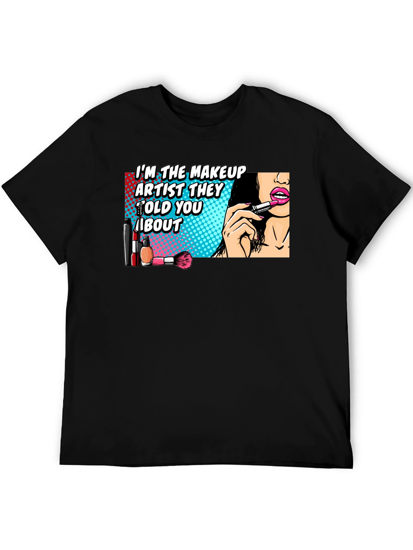 Makeup Artist T-Shirt: Bold Graphic Tee