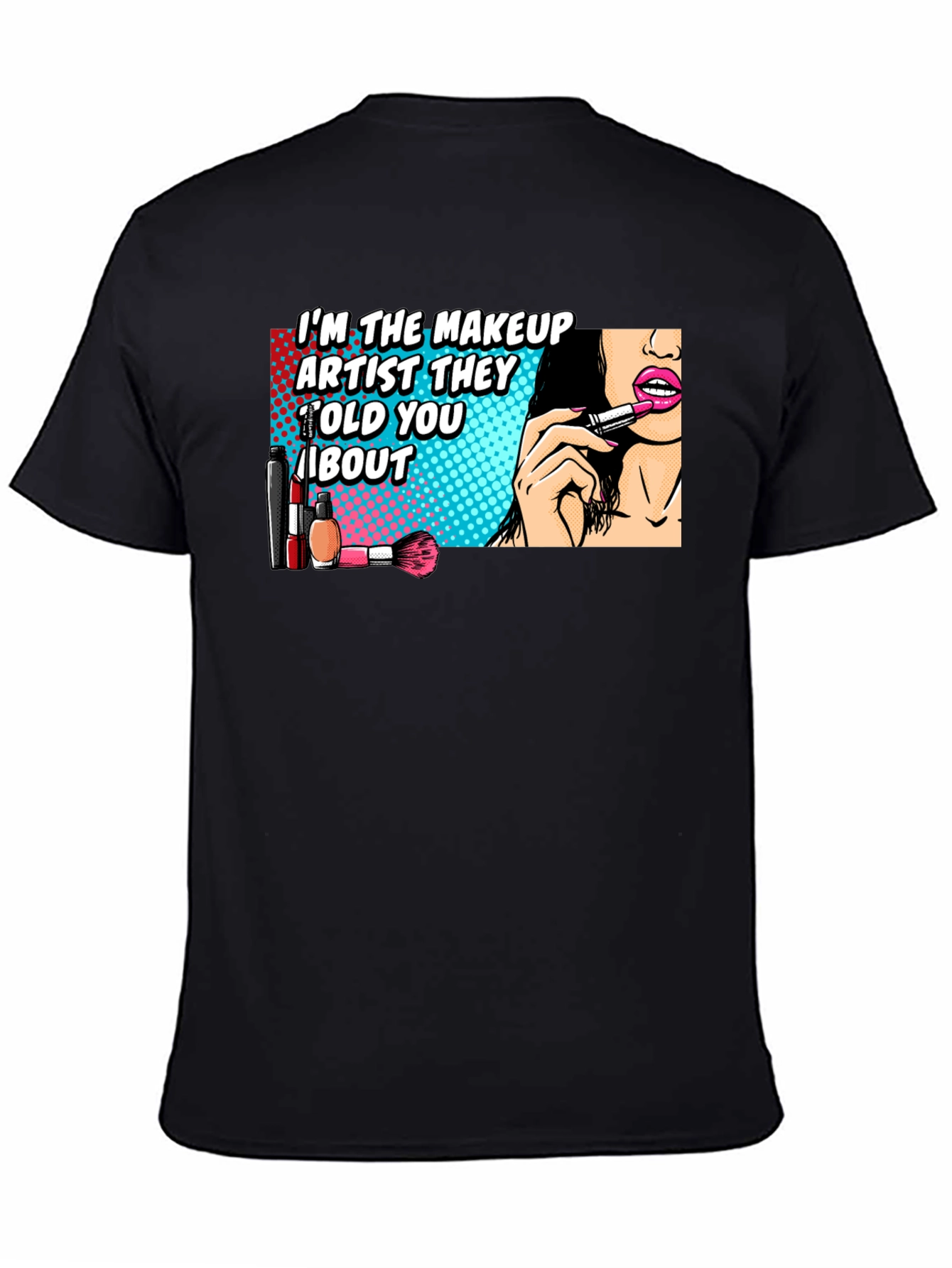Makeup Artist T-Shirt: Bold Graphic Tee
