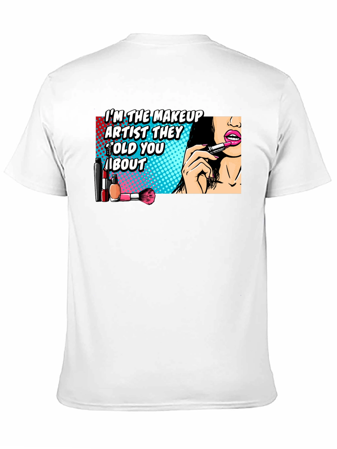Makeup Artist T-Shirt: Bold Graphic Tee