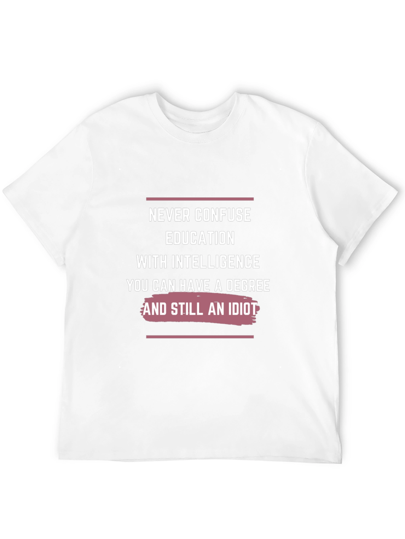 Never Confuse Education T-Shirt