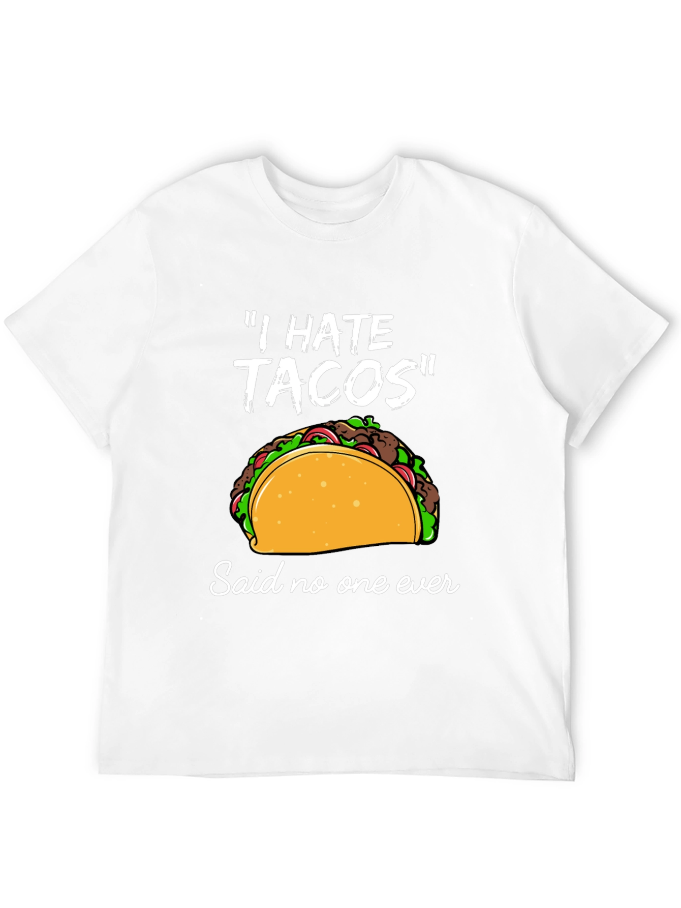 I Hate Tacos T-Shirt - Funny Taco Lover Tee