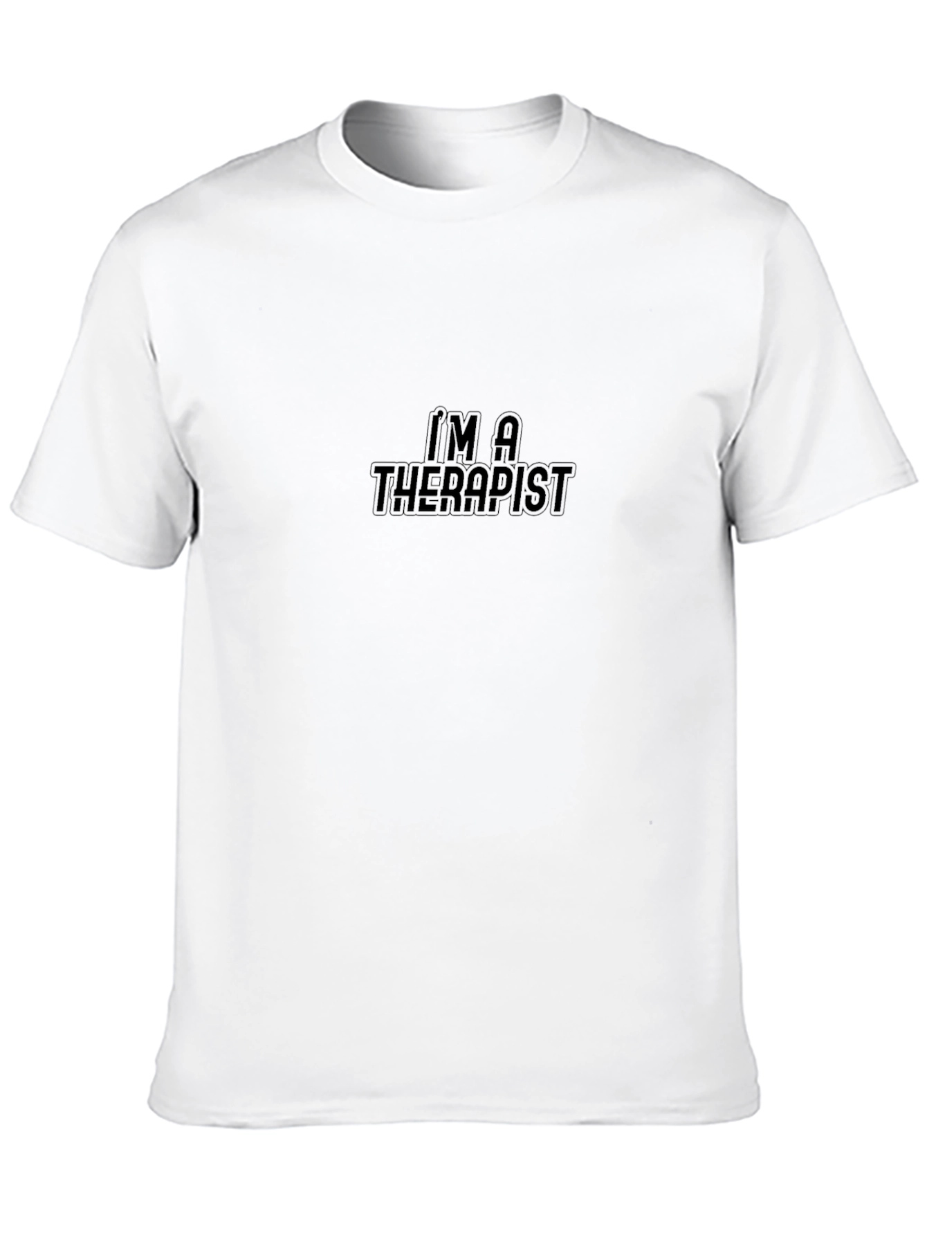 Im a Therapist Graphic T-Shirt