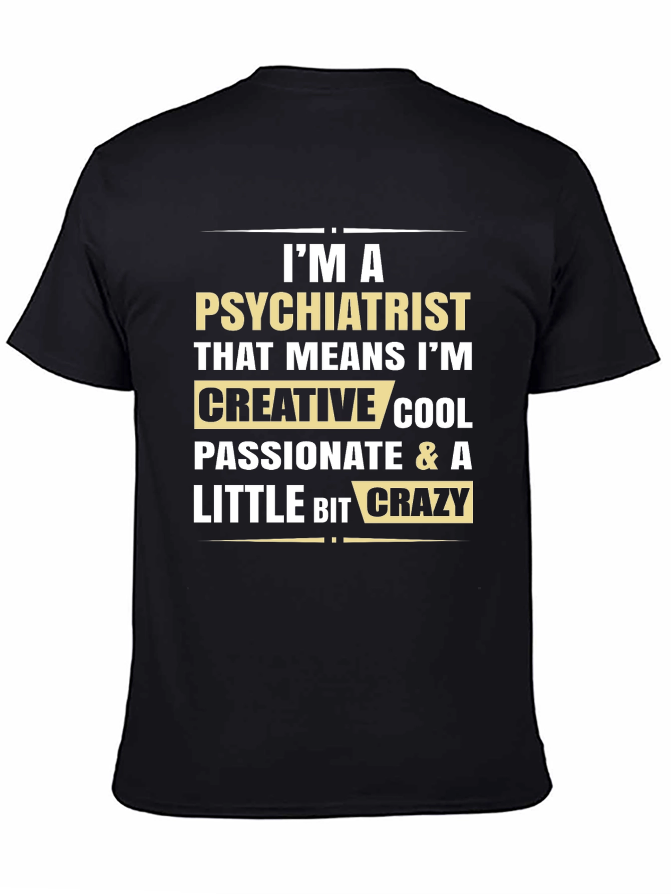 Im a Psychiatrist Graphic Tee