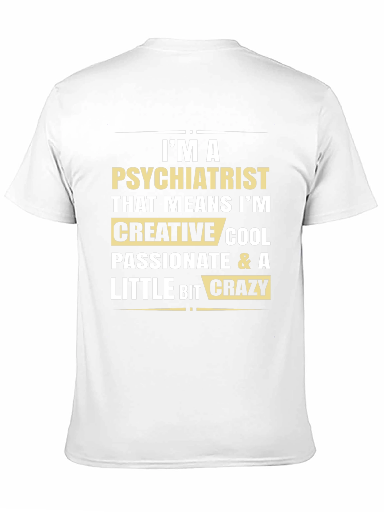Im a Psychiatrist Graphic Tee