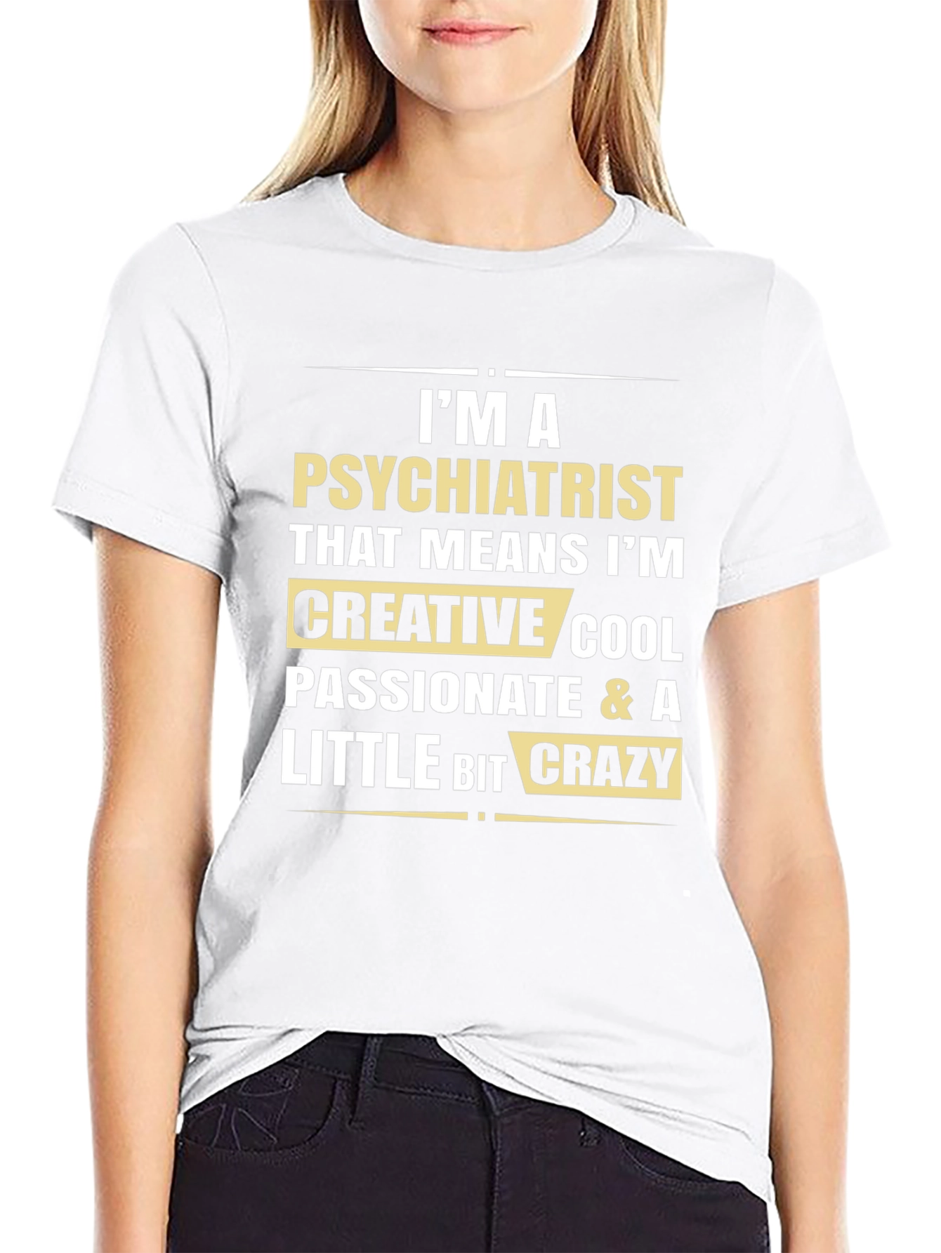 Im a Psychiatrist Graphic Tee