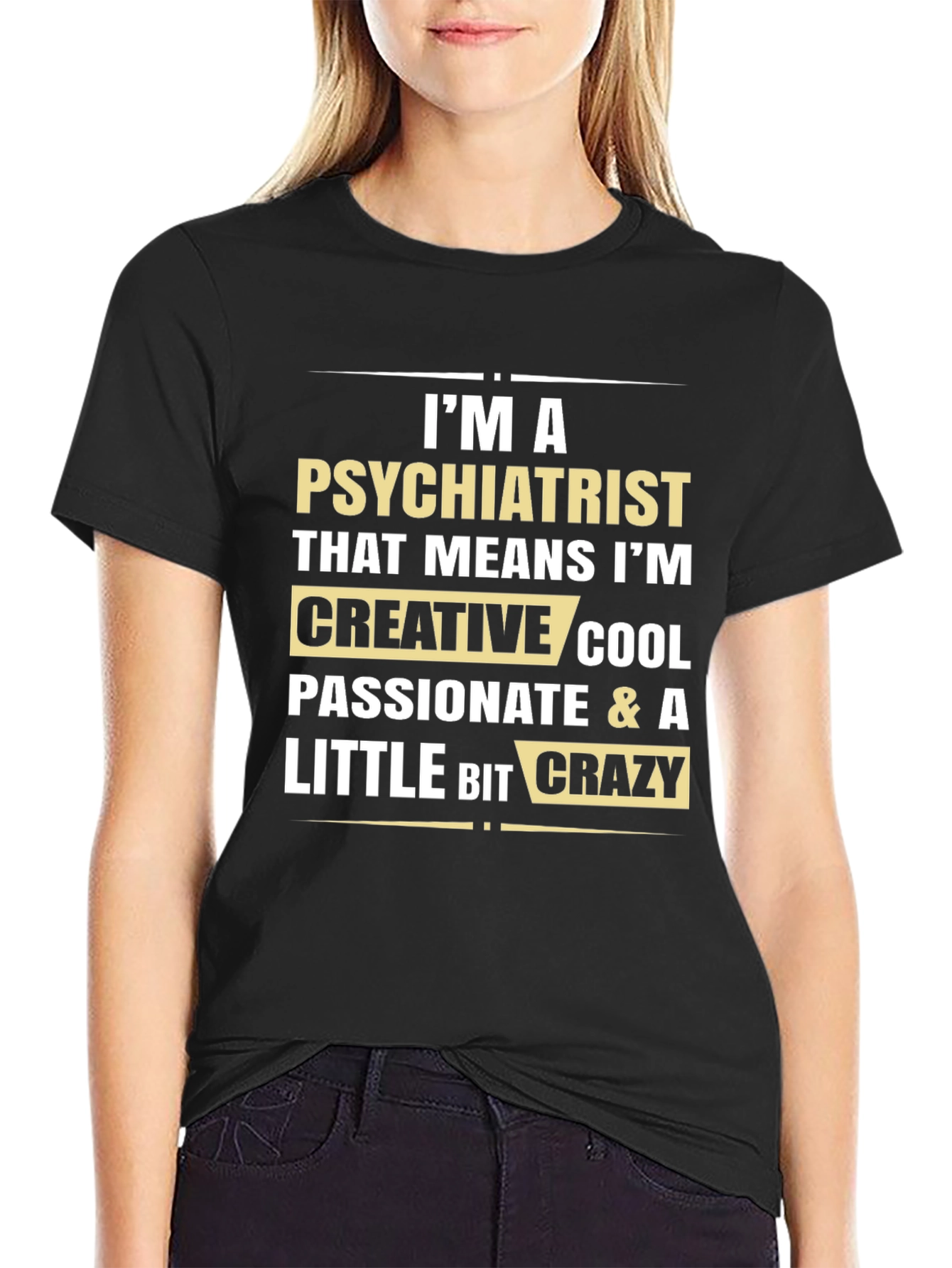 Im a Psychiatrist Graphic Tee