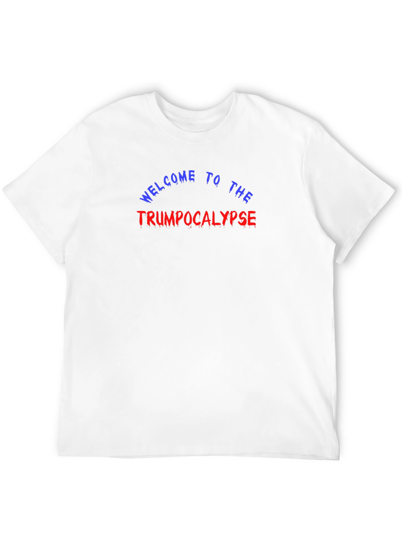 Welcome to the Trumpocalypse Black T-Shirt