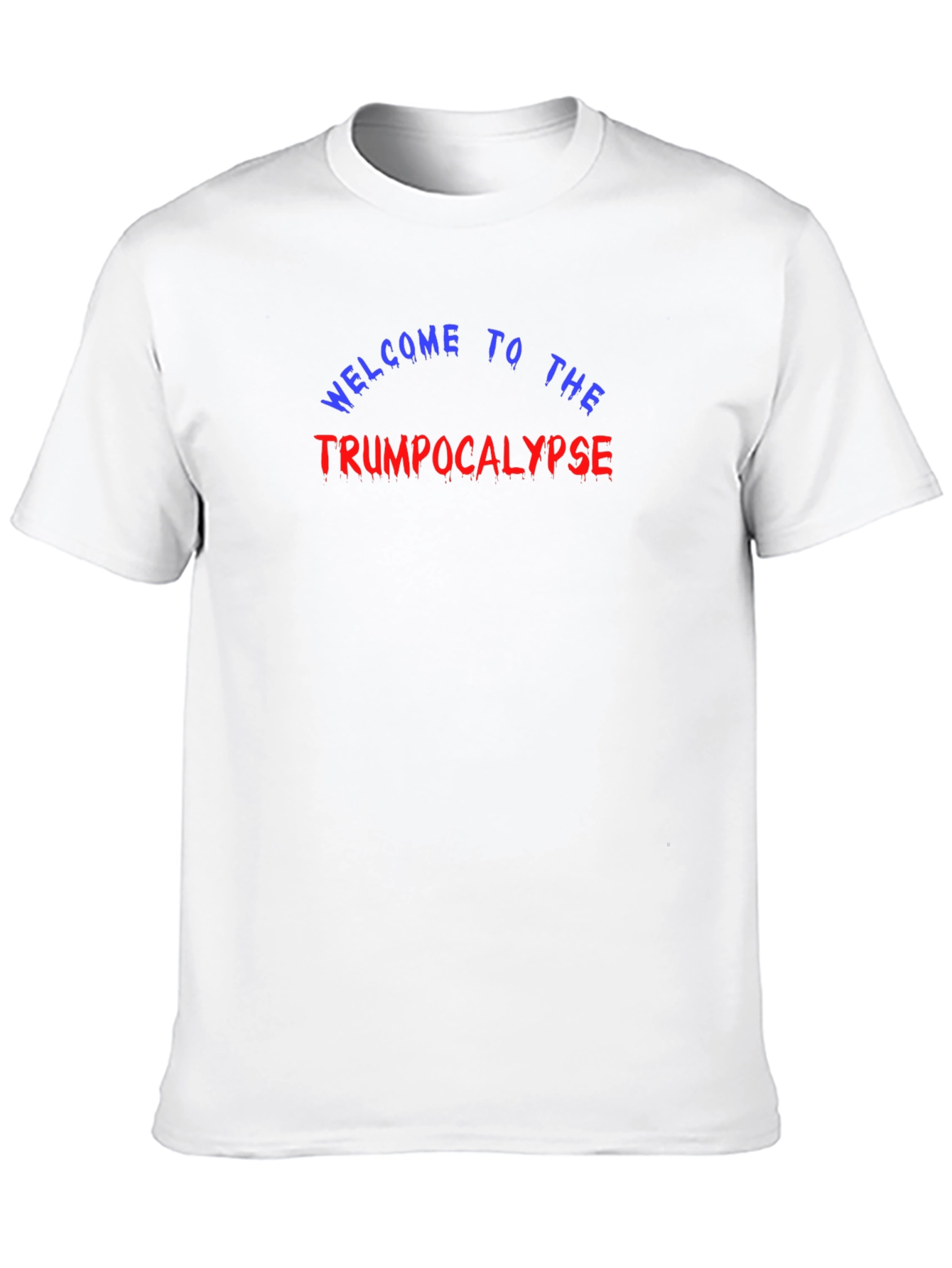 Welcome to the Trumpocalypse Black T-Shirt