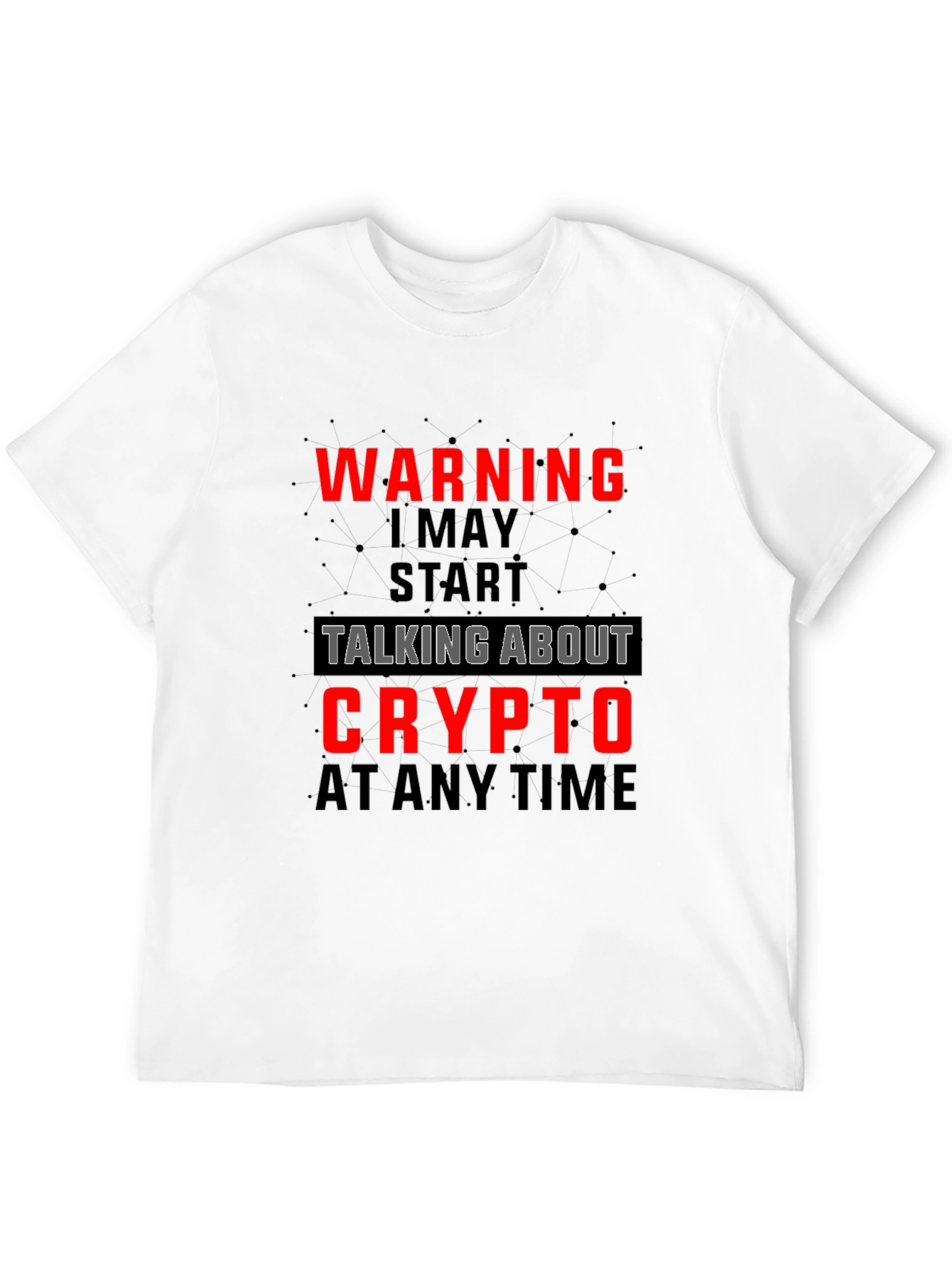 Warning May Talk Crypto T-Shirt