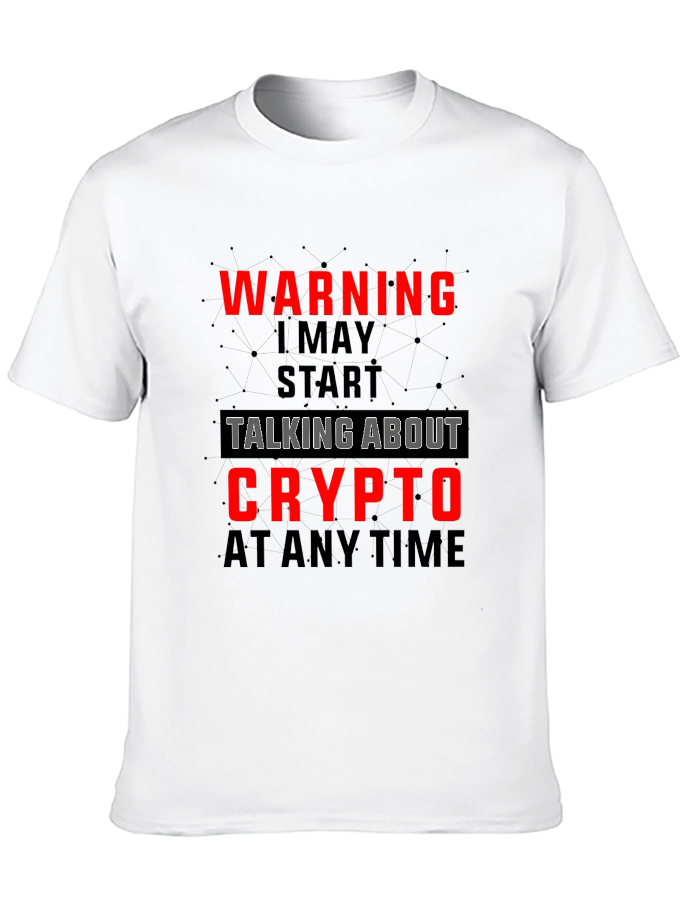 Warning May Talk Crypto T-Shirt