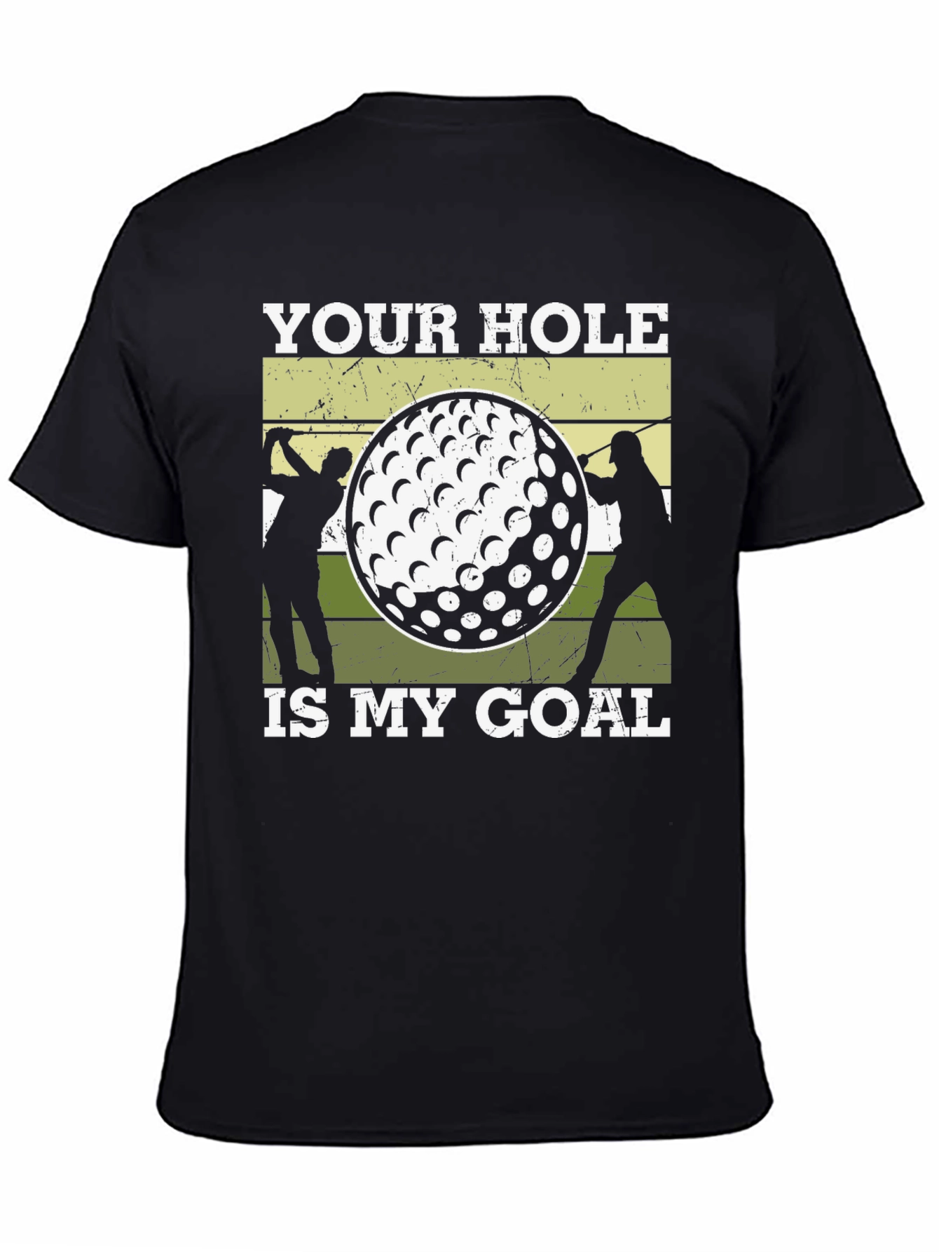 Golf Humor T-Shirt: Your Hole Is My Goal