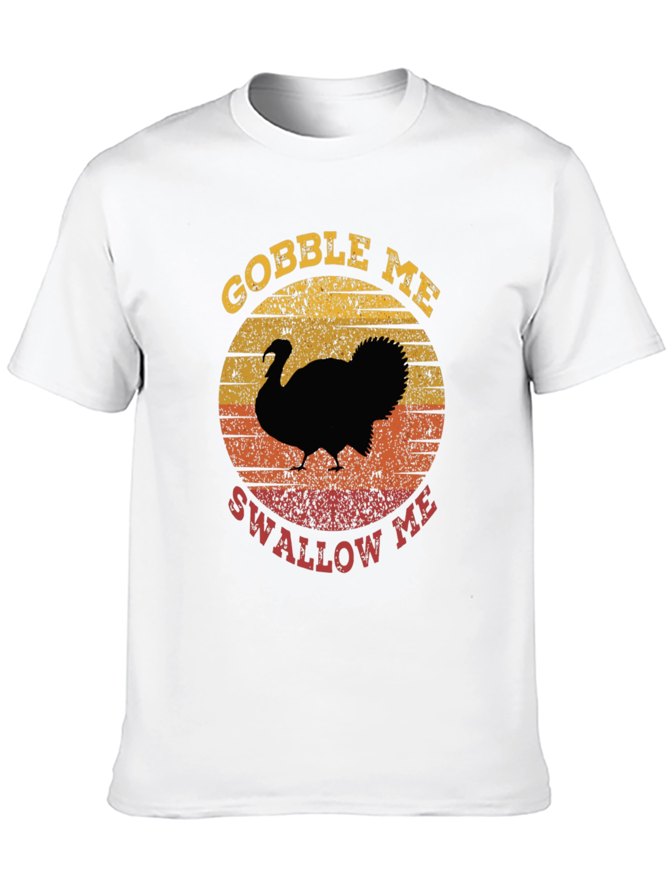 Gobble Me Swallow Me Thanksgiving T-Shirt