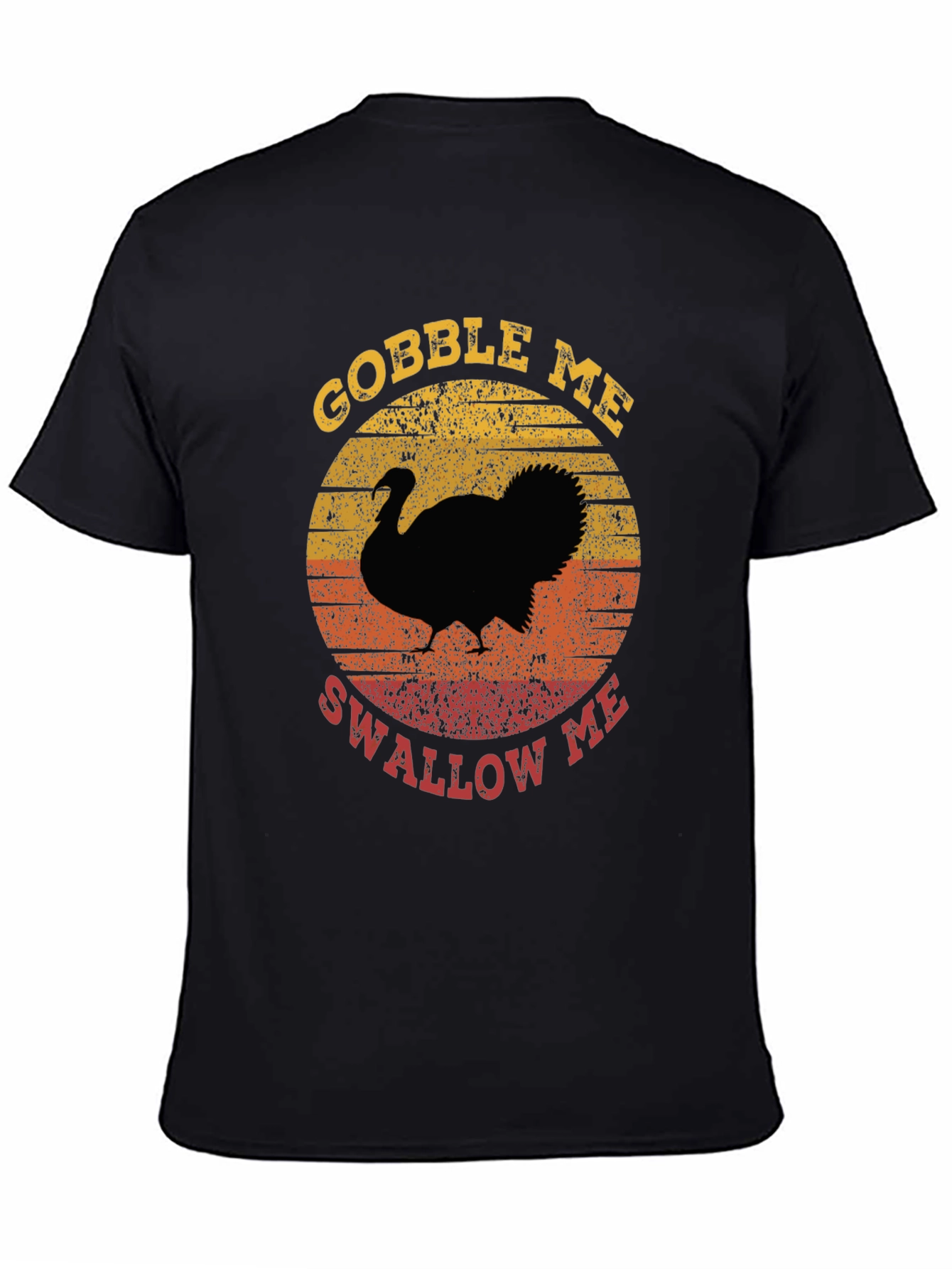 Gobble Me Swallow Me Thanksgiving T-Shirt