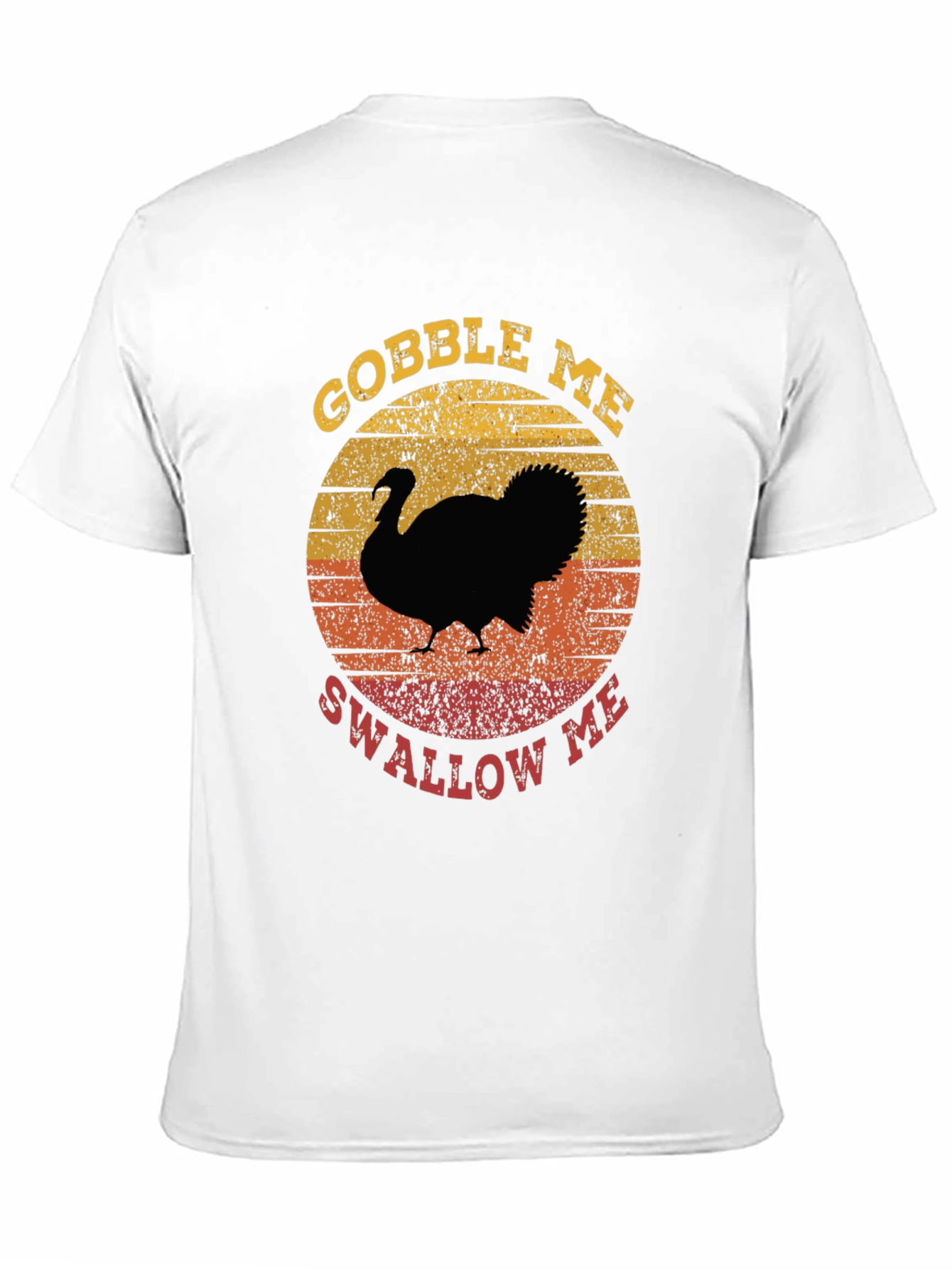 Gobble Me Swallow Me Thanksgiving T-Shirt