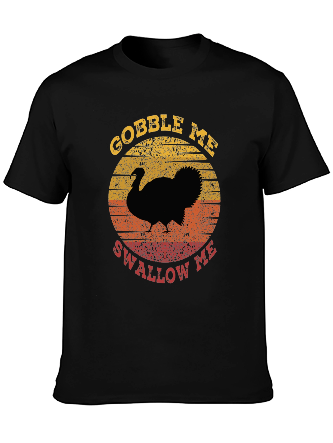 Gobble Me Swallow Me Thanksgiving T-Shirt