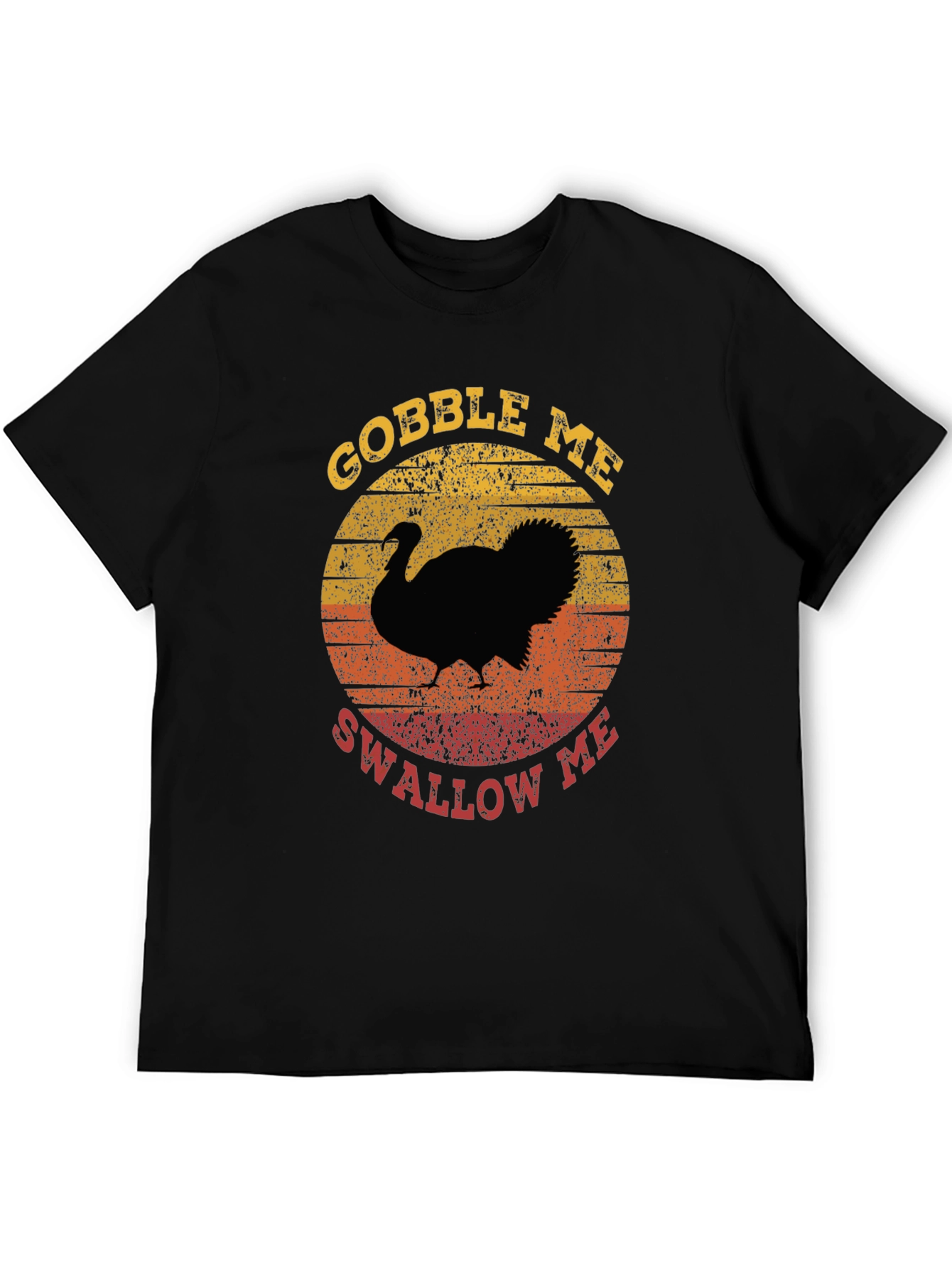 Gobble Me Swallow Me Thanksgiving T-Shirt