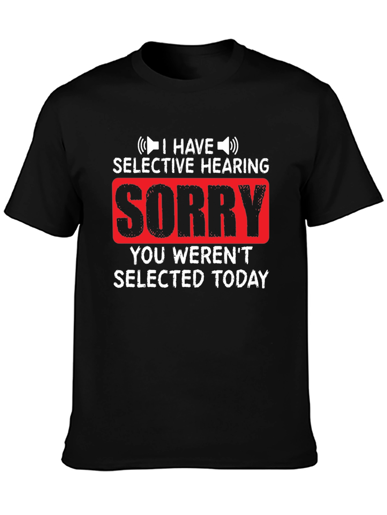 Selective Hearing Funny T-Shirt