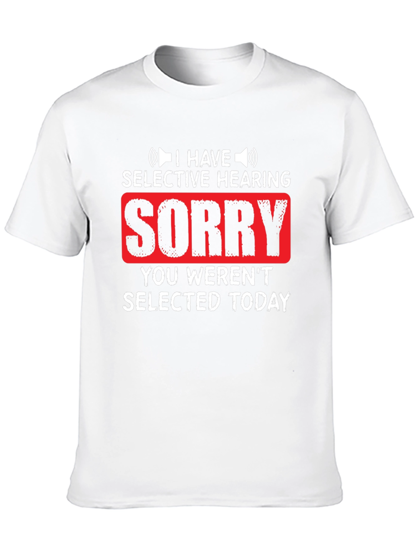 Selective Hearing Funny T-Shirt