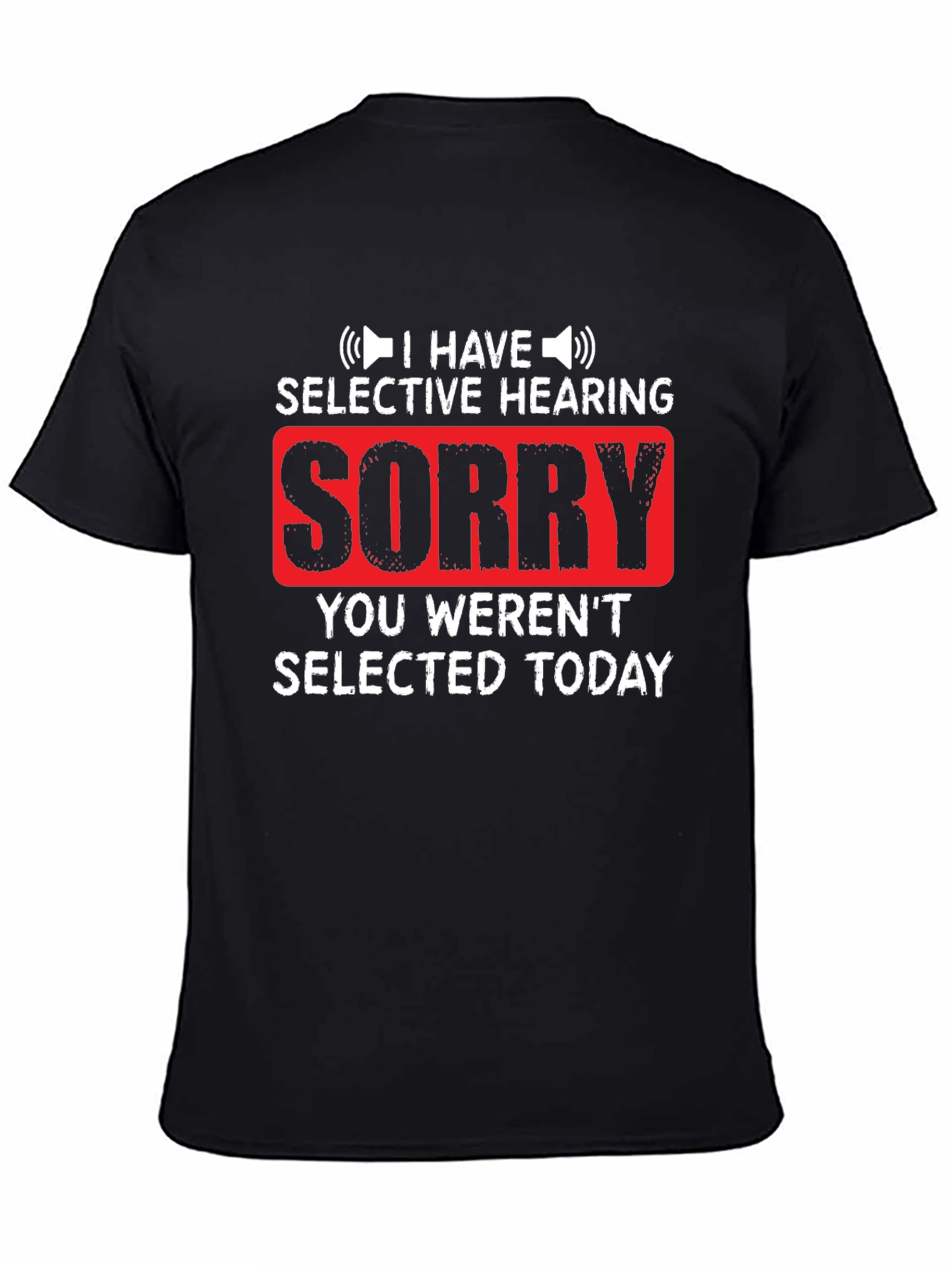 Selective Hearing Funny T-Shirt