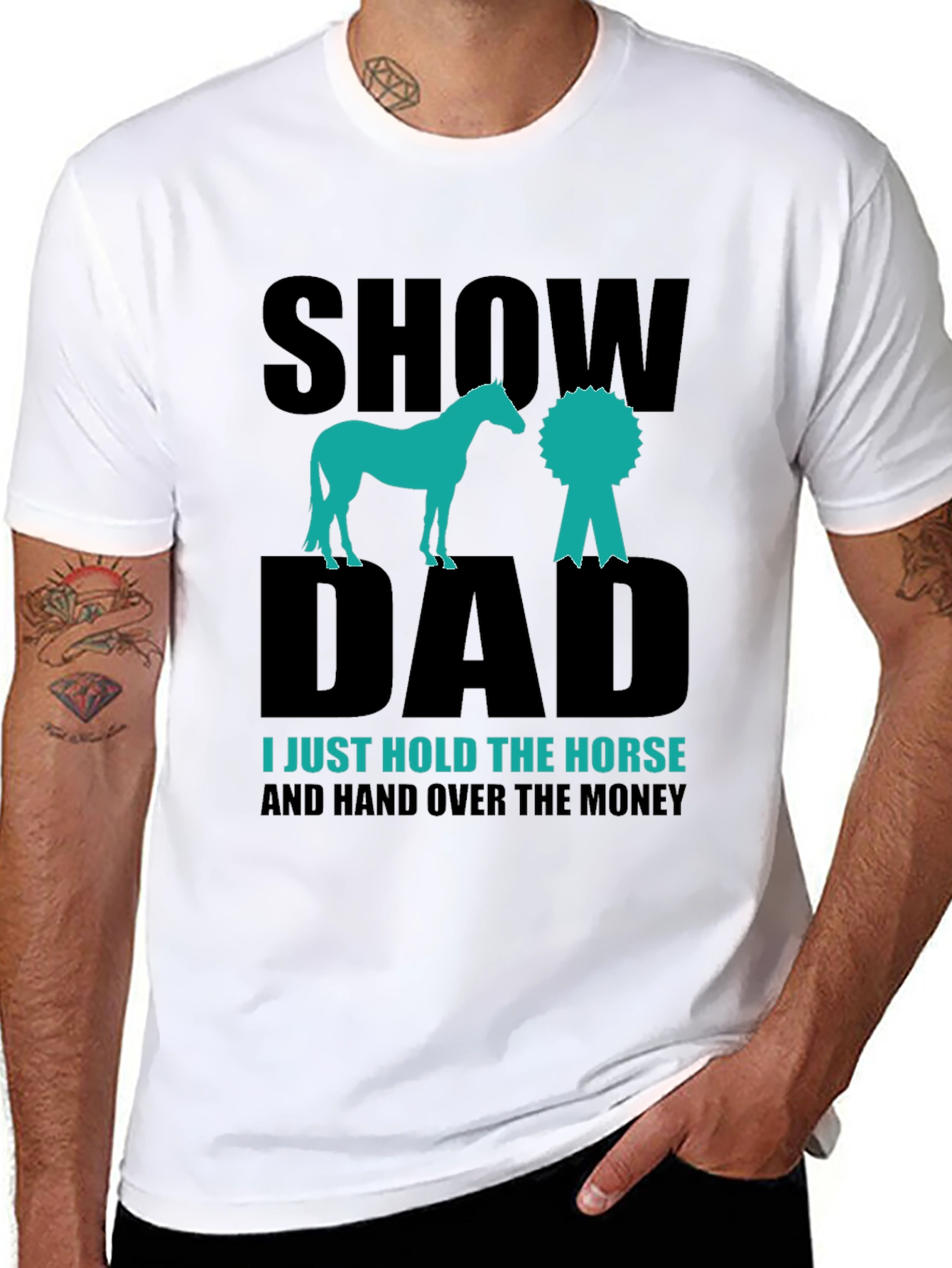 Show Dad Horse T-Shirt - Equestrian Gift