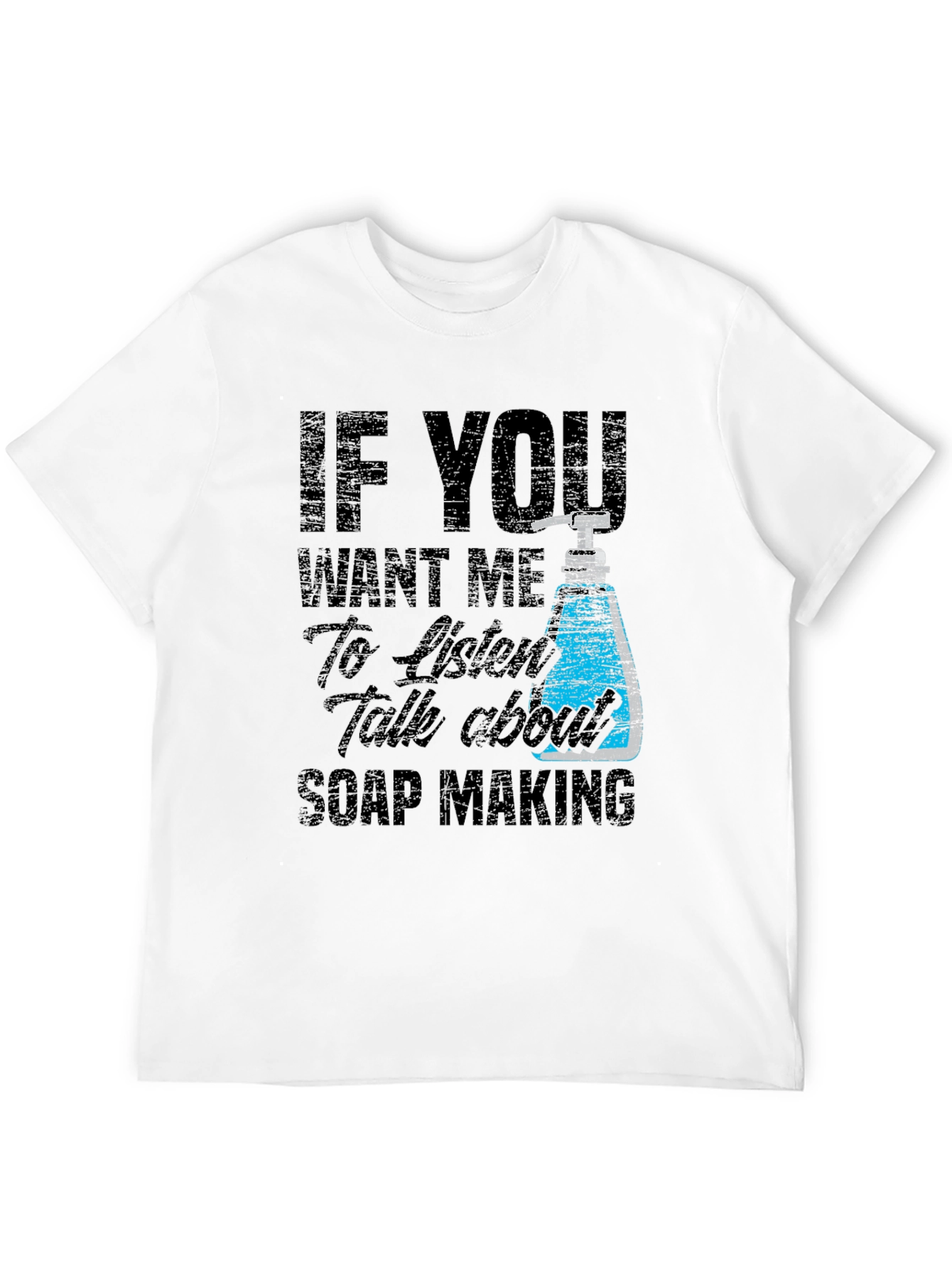 Soap Making T-Shirt - Funny Hobby Tee
