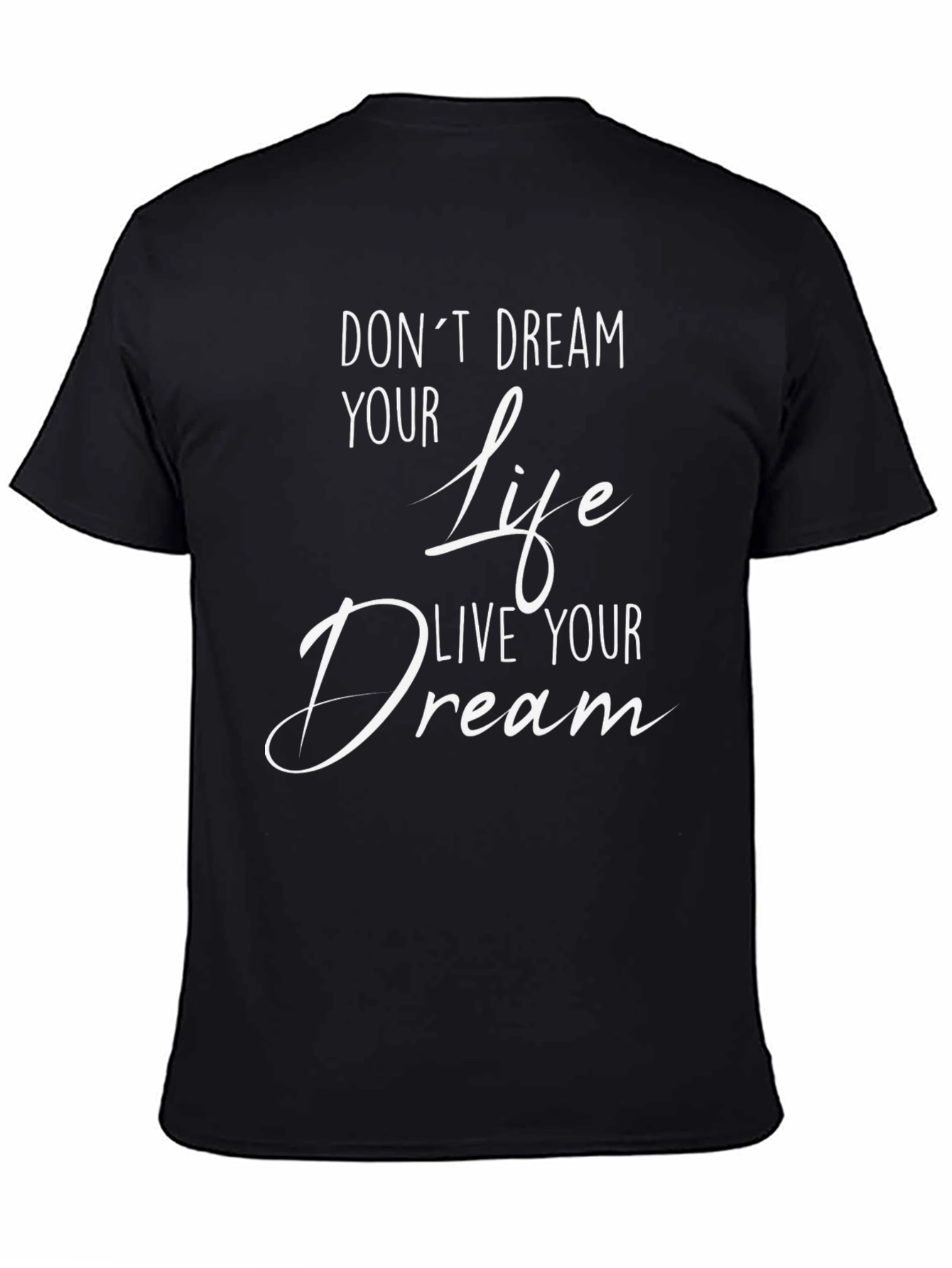 Inspirational Live Your Dream Graphic T-Shirt